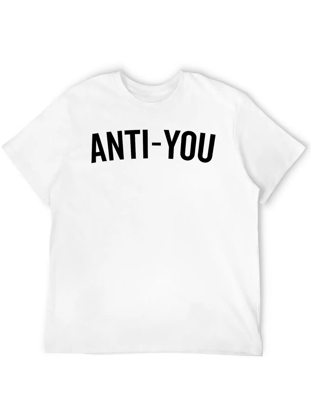 Anti-You Funny Quote Casual Graphic T-Shirt – Simple And Comfortable Daily Wear