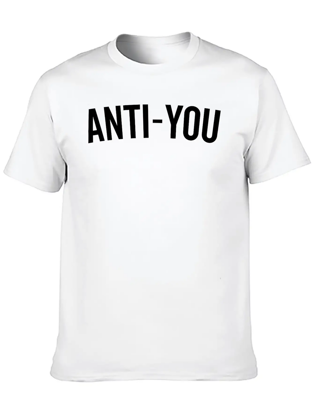 Anti-You Funny Quote Casual Graphic T-Shirt – Simple And Comfortable Daily Wear