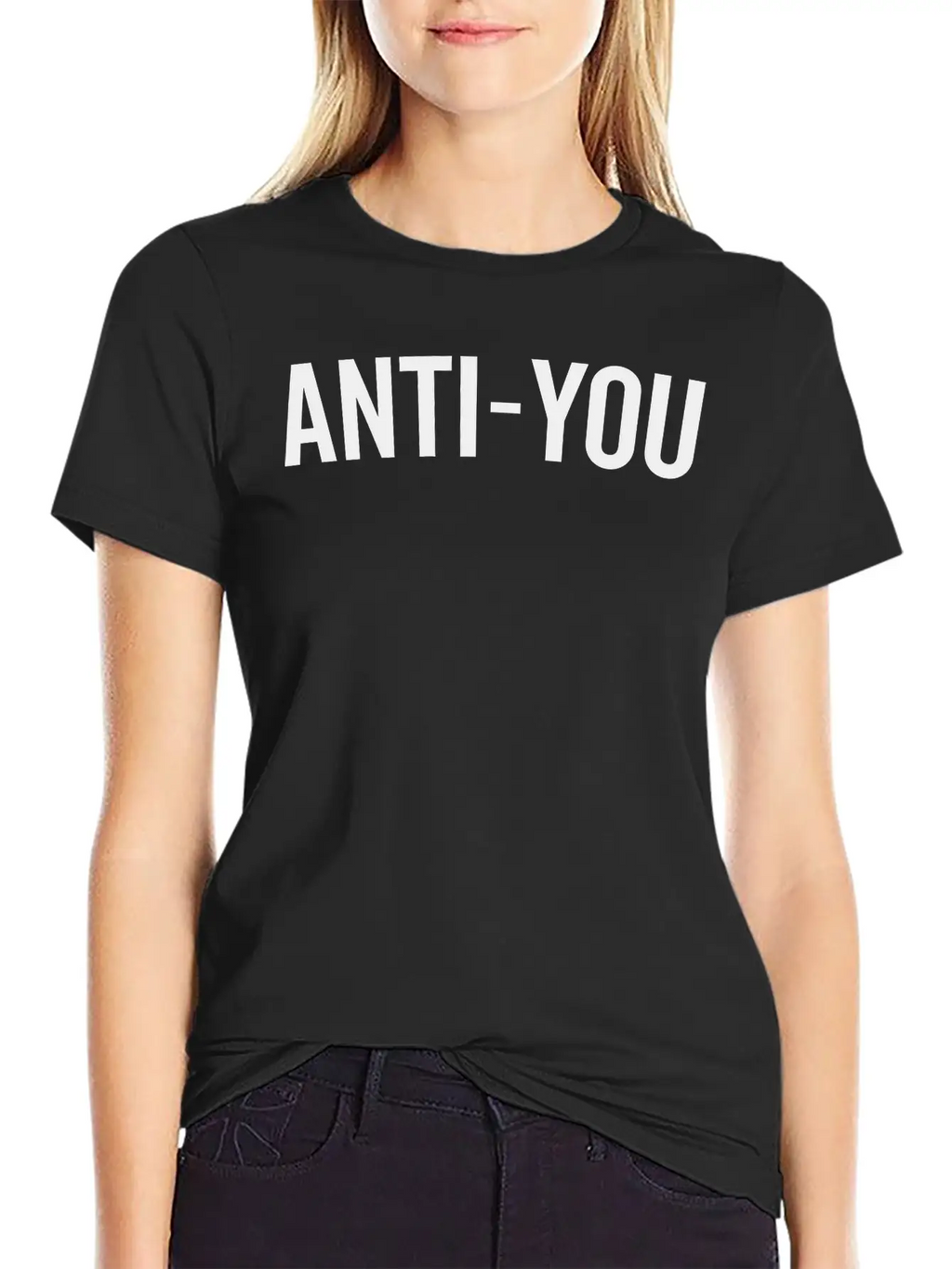Anti-You Funny Quote Casual Graphic T-Shirt – Simple And Comfortable Daily Wear