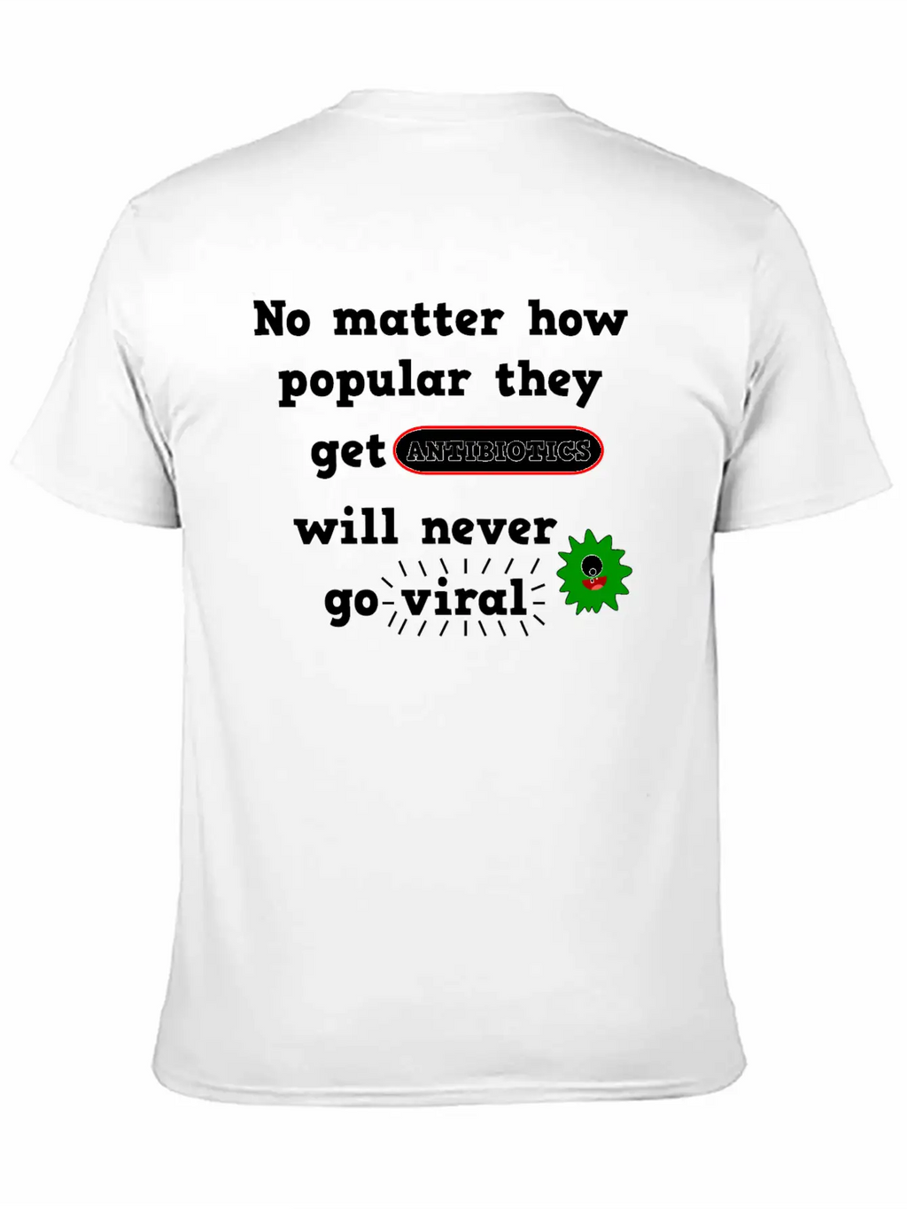 Antibiotics Viral Joke Medicine Breathable Soft Cotton T-Shirt – Timeless Casual Look
