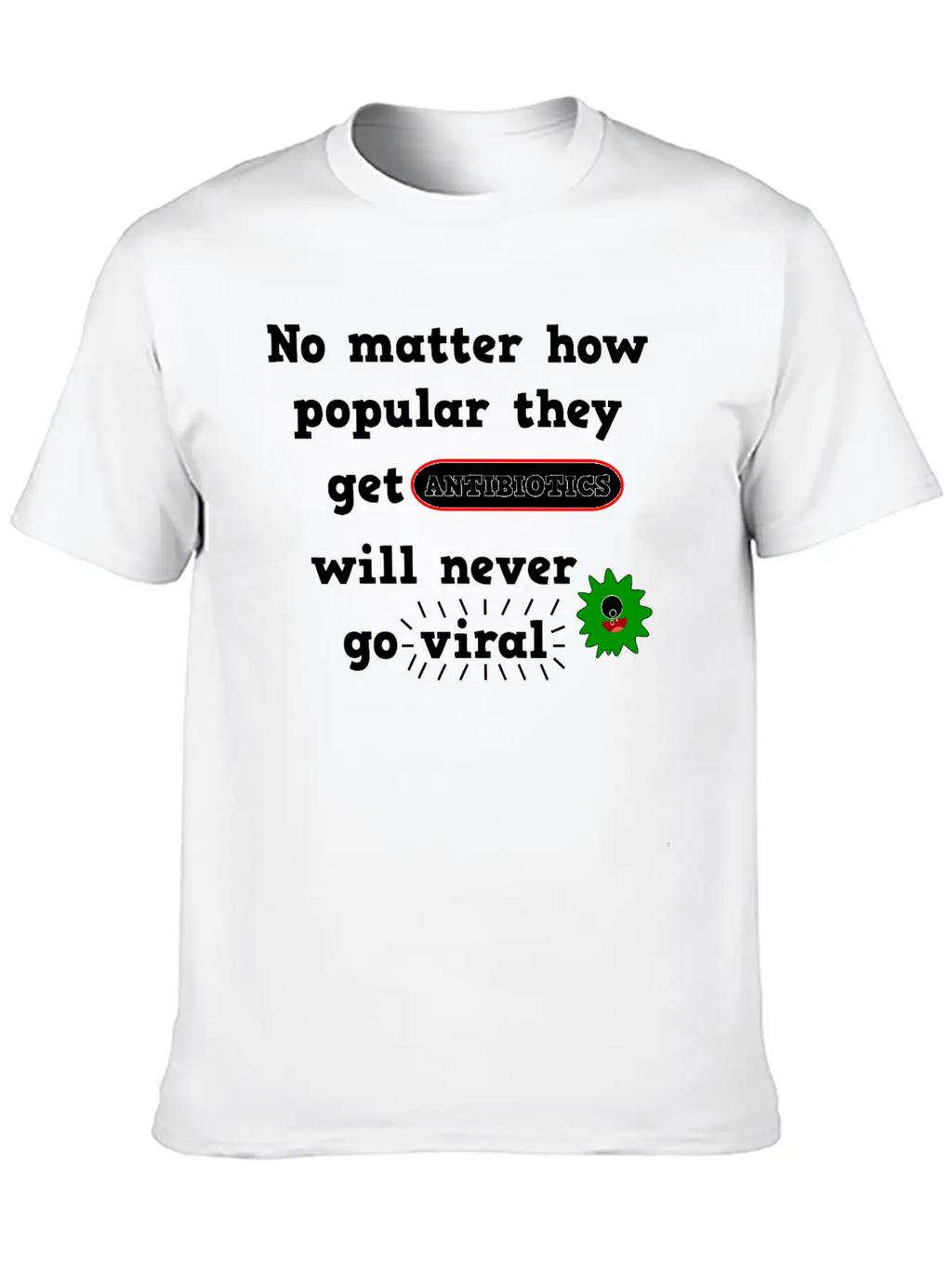 Antibiotics Viral Joke Medicine Breathable Soft Cotton T-Shirt – Timeless Casual Look