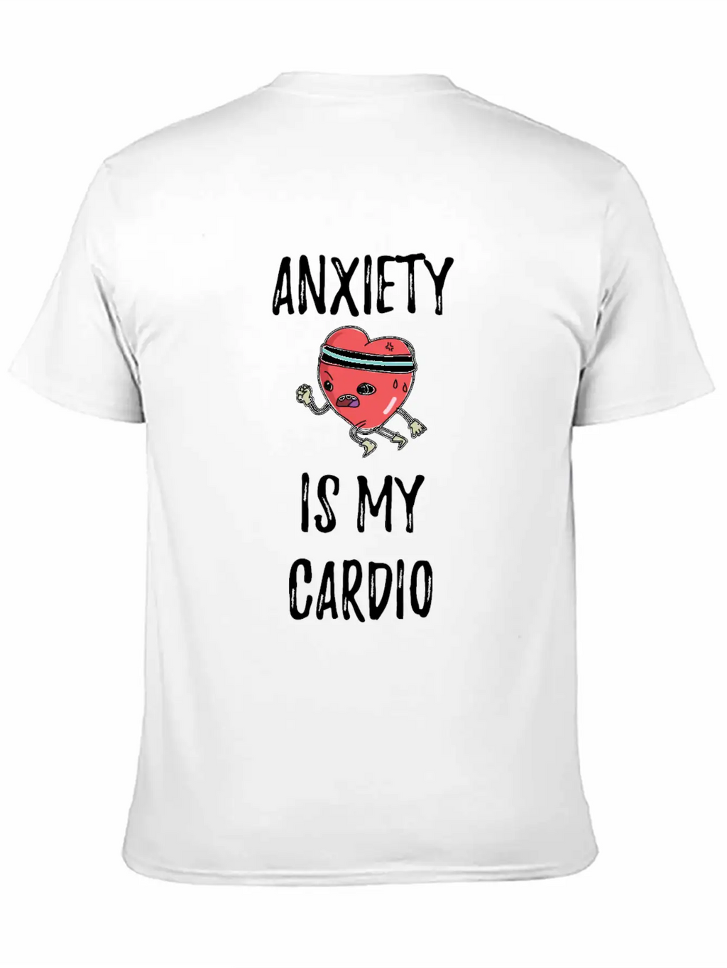 Anxiety Is My Cardio Anxious Person Classic Fit Graphic Tee For Daily Comfort – Unisex Cotton Shirt