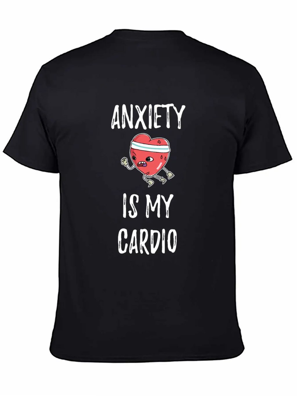 Anxiety Is My Cardio Anxious Person Classic Fit Graphic Tee For Daily Comfort – Unisex Cotton Shirt
