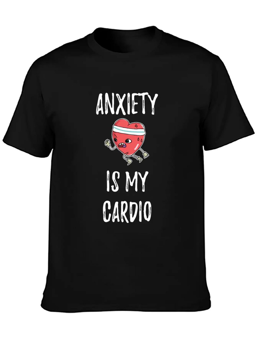 Anxiety Is My Cardio Anxious Person Classic Fit Graphic Tee For Daily Comfort – Unisex Cotton Shirt
