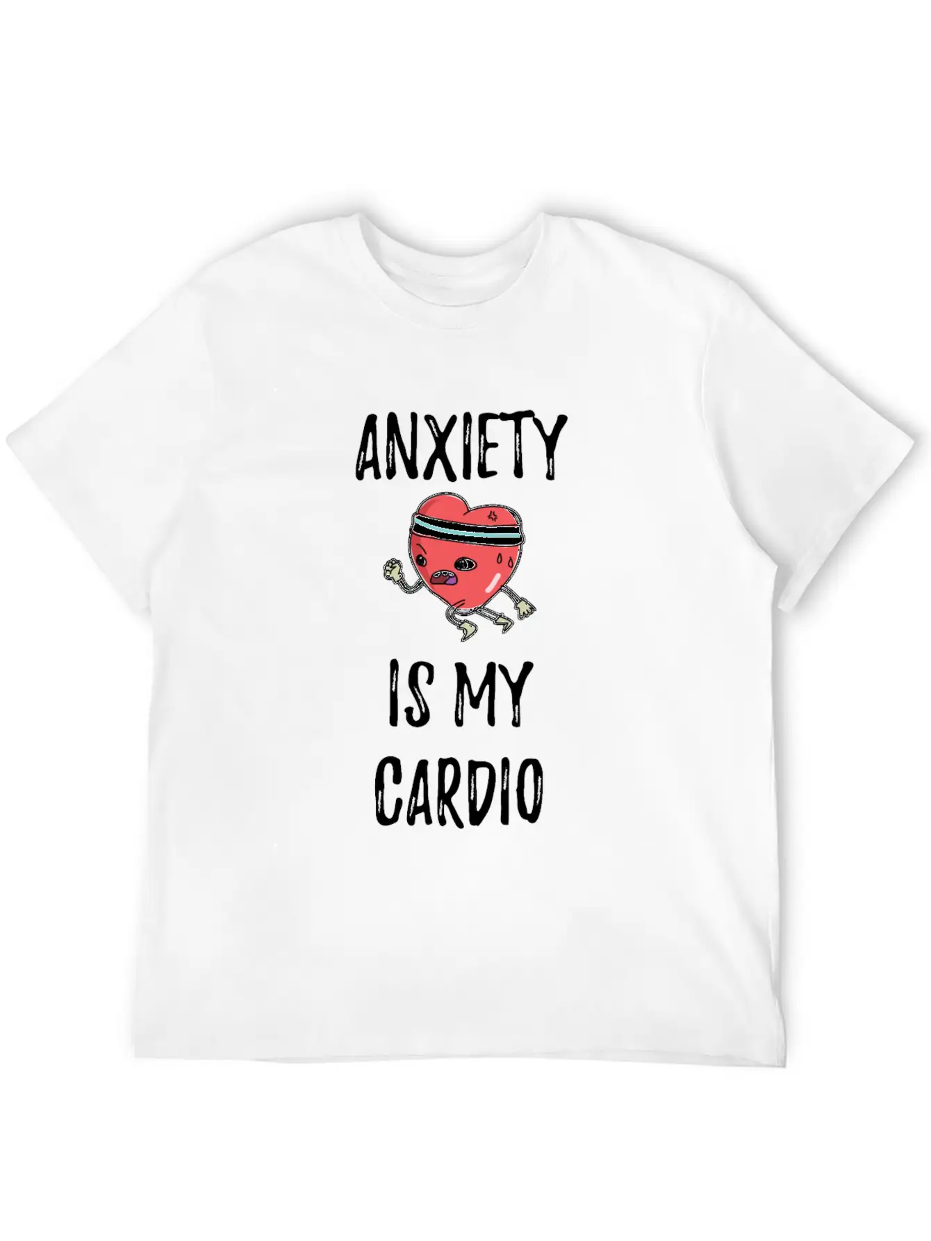 Anxiety Is My Cardio Anxious Person Classic Fit Graphic Tee For Daily Comfort – Unisex Cotton Shirt