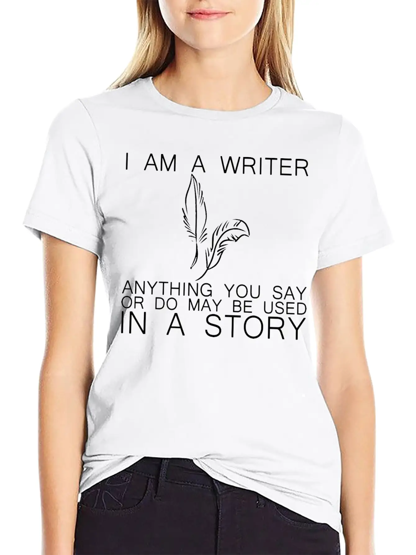 Anything You Say Or Do May Be Used In A Story 15 Classic Fit Graphic Tee For Daily Comfort – Unisex Cotton Shirt