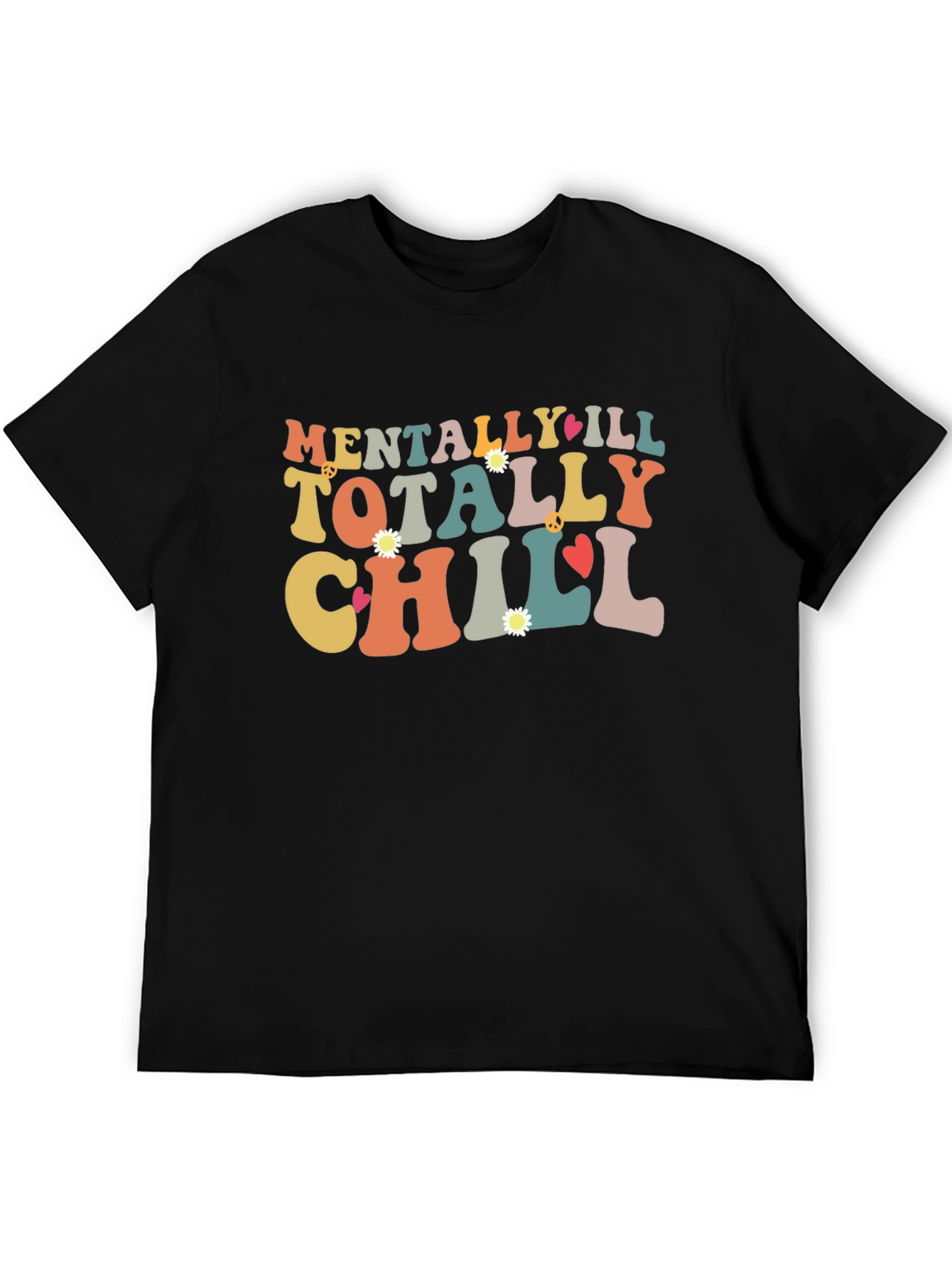 Mentally Ill Totally Chill Black Graphic Tee