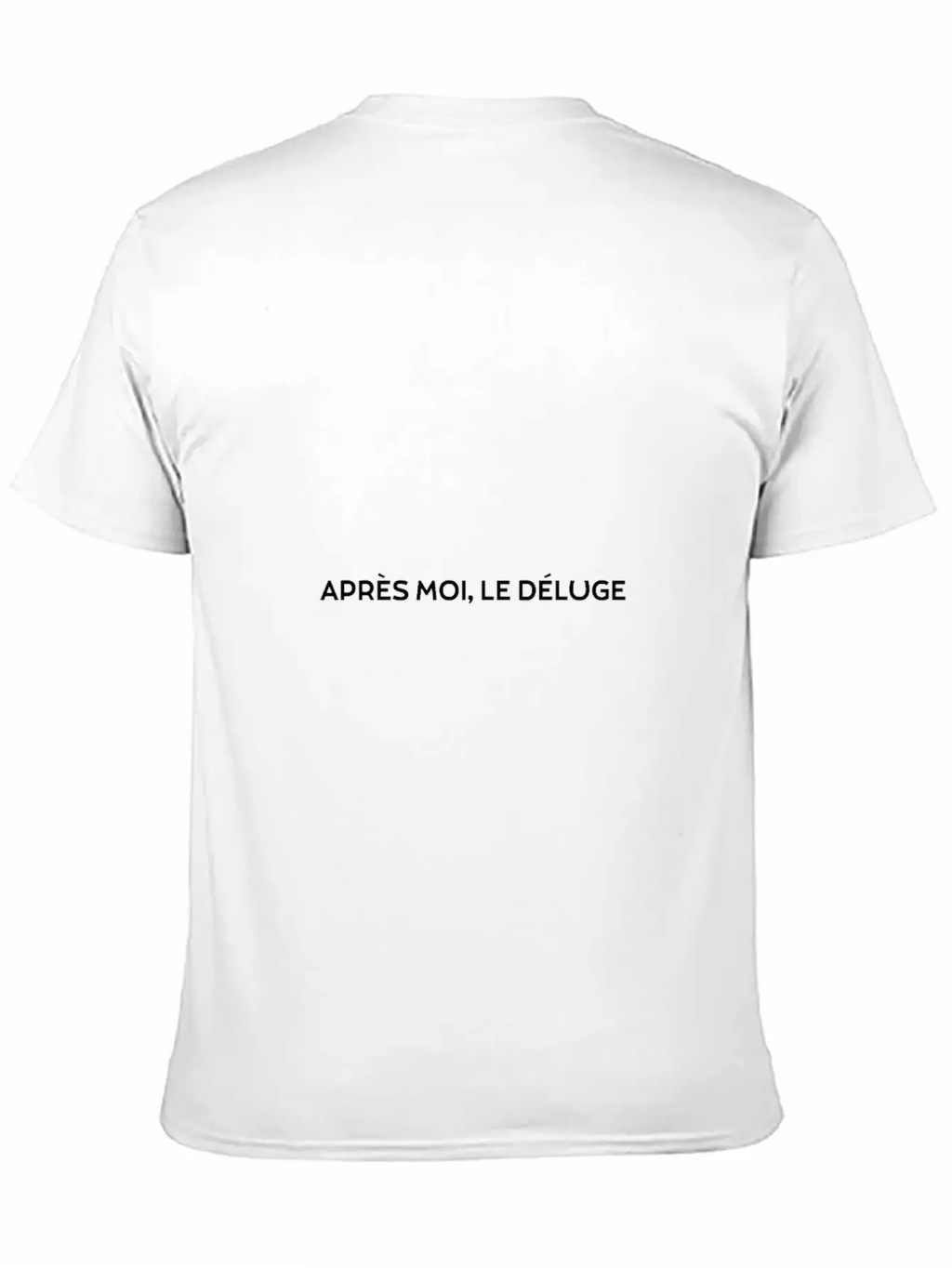 APRÈS MOI, LE DÉLUGE Inspirational Unisex Casual T-Shirt – Clean Design For Daily Comfort