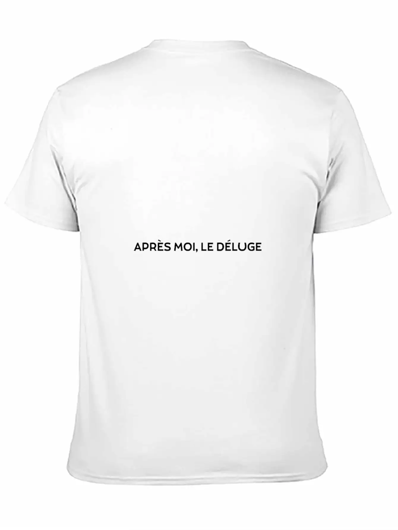APRÈS MOI, LE DÉLUGE Inspirational Unisex Casual T-Shirt – Clean Design For Daily Comfort