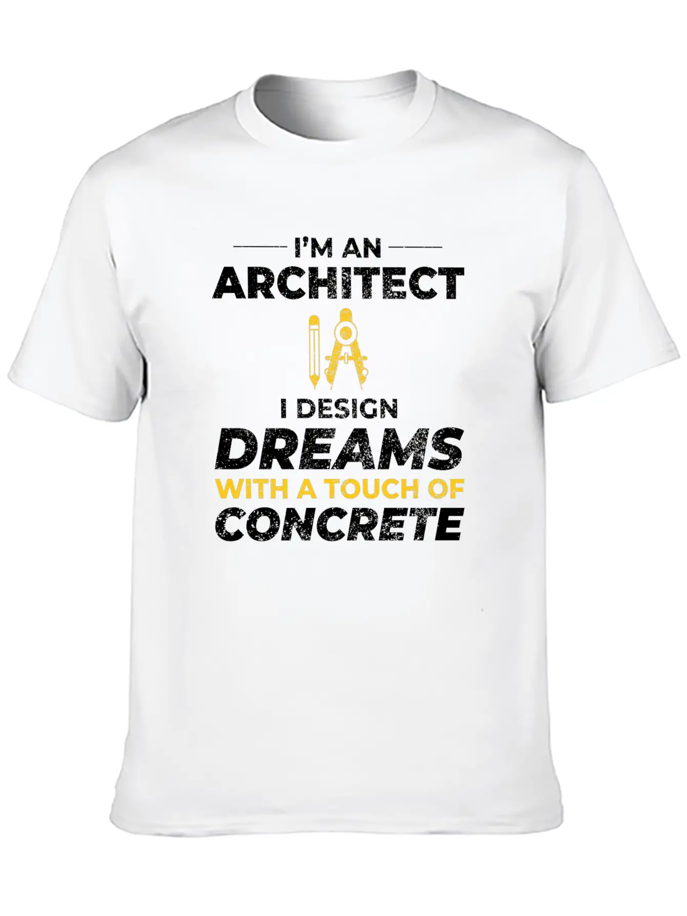 Architect Dreams Concrete Design Construction Casual Graphic T-Shirt – Simple And Comfortable Daily Wear