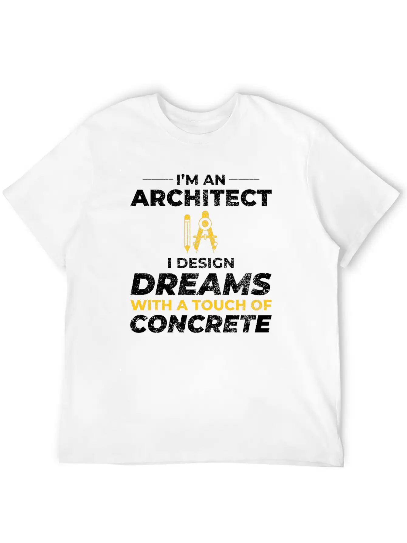 Architect Dreams Concrete Design Construction Casual Graphic T-Shirt – Simple And Comfortable Daily Wear