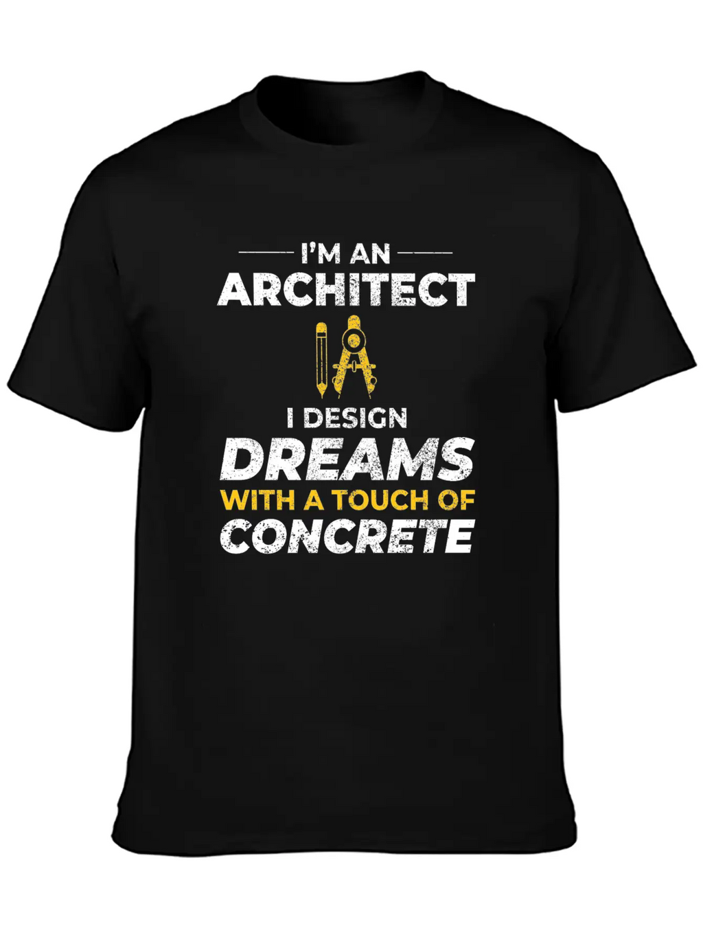 Architect Dreams Concrete Design Construction Casual Graphic T-Shirt – Simple And Comfortable Daily Wear