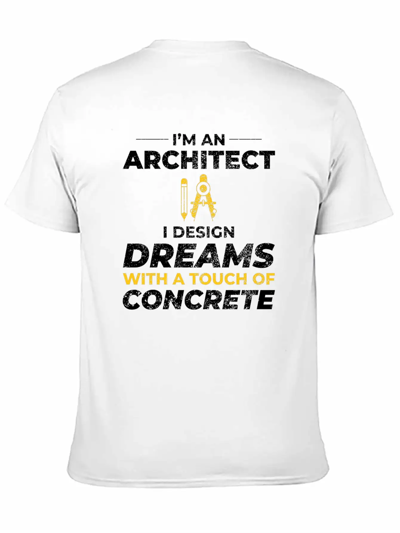 Architect Dreams Concrete Design Construction Casual Graphic T-Shirt – Simple And Comfortable Daily Wear