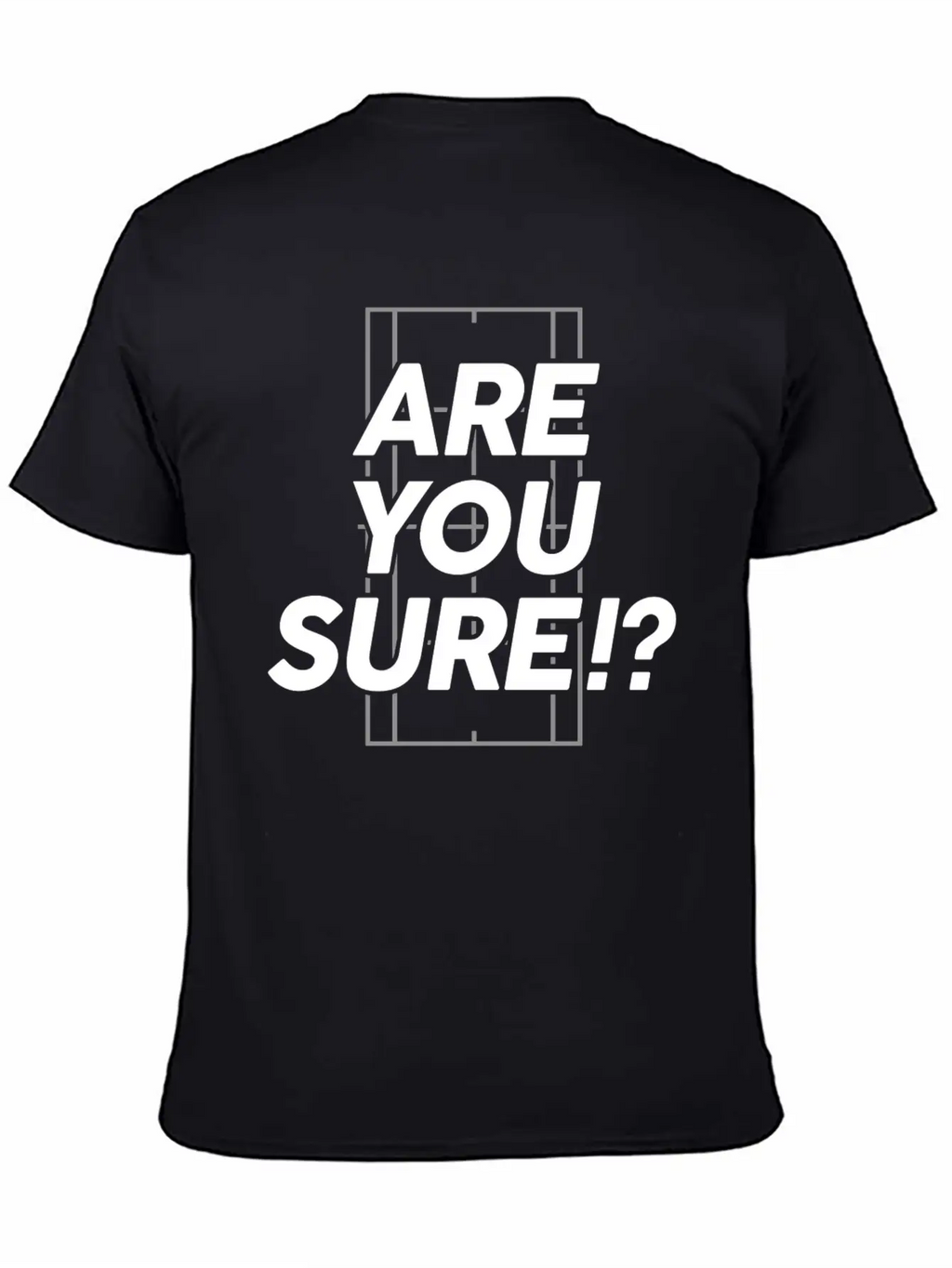 Are You Sure!? Tennis T Shirt Unisex Short Sleeve Soft Cotton T-Shirt – Casual Everyday Wear