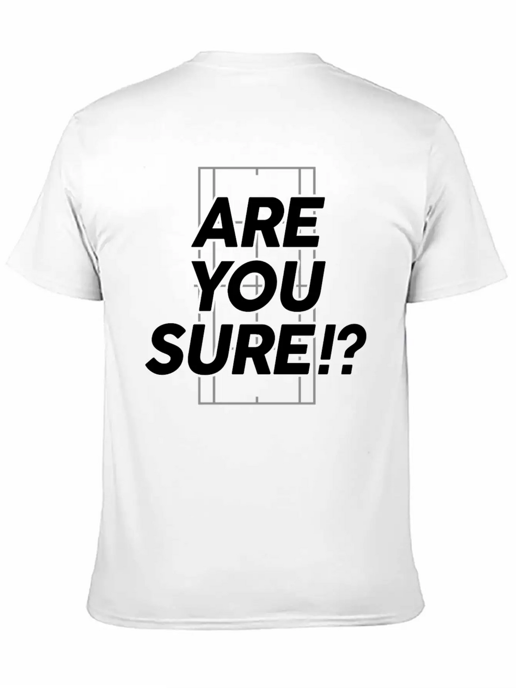 Are You Sure!? Tennis T Shirt Unisex Short Sleeve Soft Cotton T-Shirt – Casual Everyday Wear