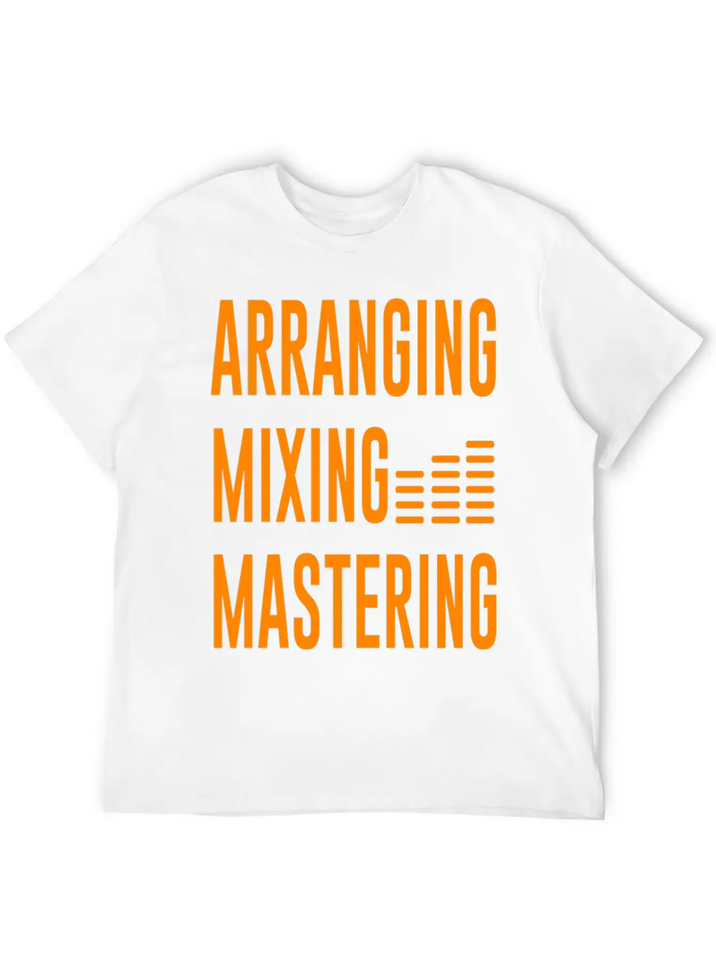 Arranging Mixing Mastering Unisex Casual T-Shirt – Clean Design For Daily Comfort