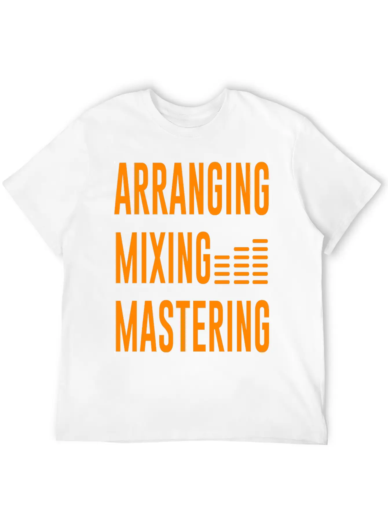 Arranging Mixing Mastering Unisex Casual T-Shirt – Clean Design For Daily Comfort