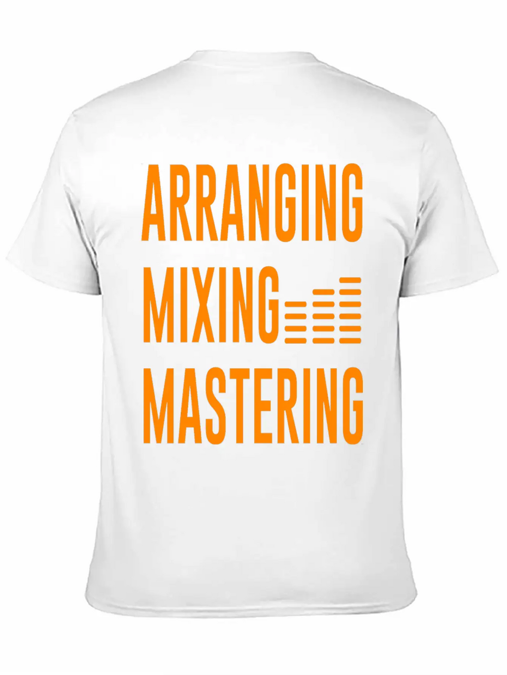 Arranging Mixing Mastering Unisex Casual T-Shirt – Clean Design For Daily Comfort