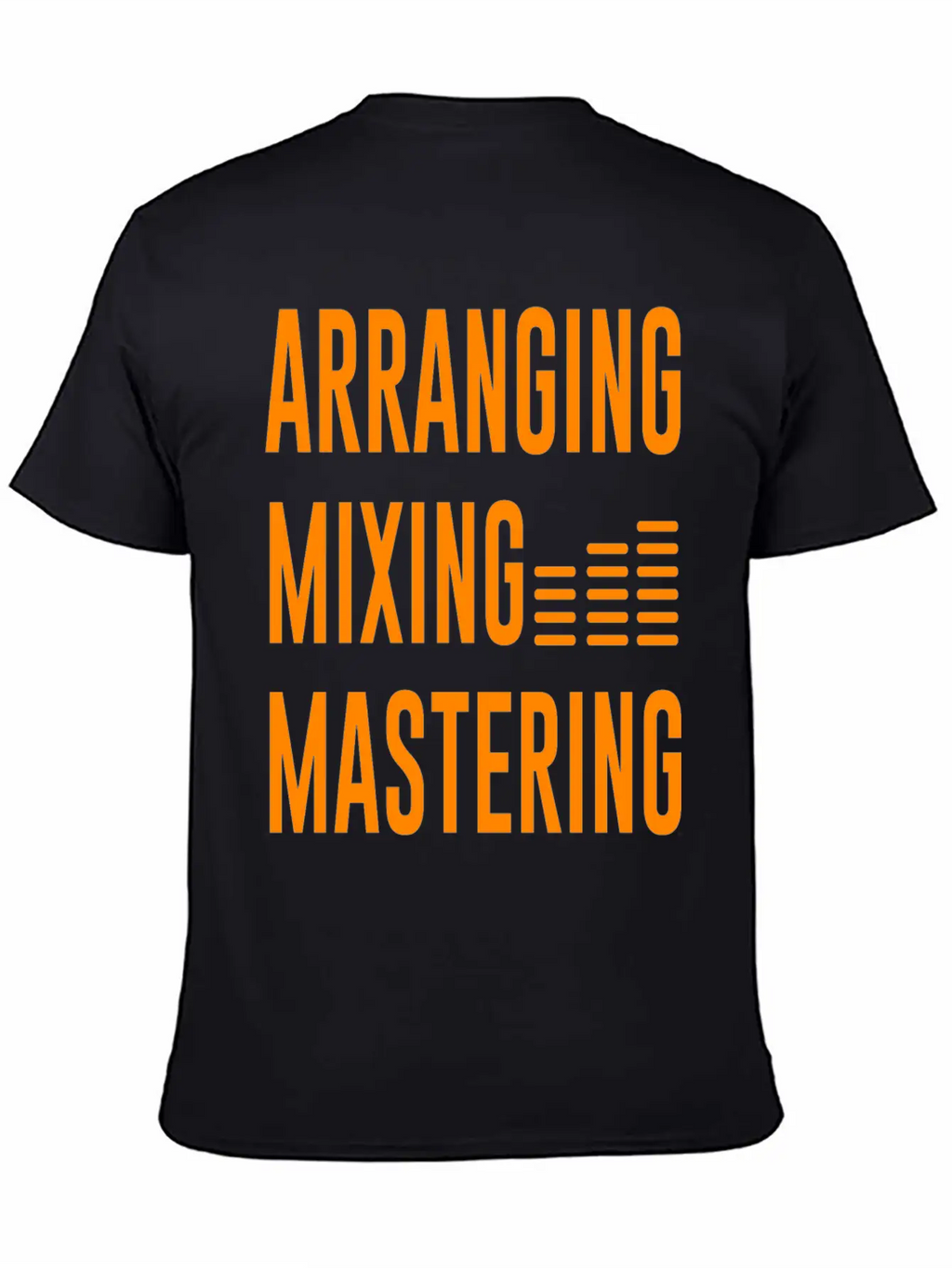 Arranging Mixing Mastering Unisex Casual T-Shirt – Clean Design For Daily Comfort