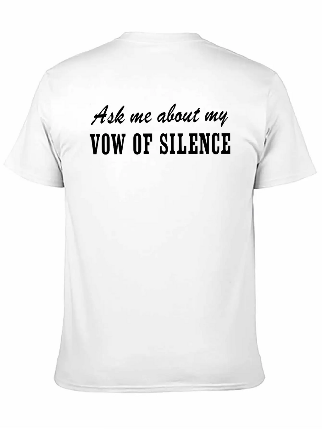 Ask Me About My Vow Of Silence Unisex Casual T-Shirt – Clean Design For Daily Comfort