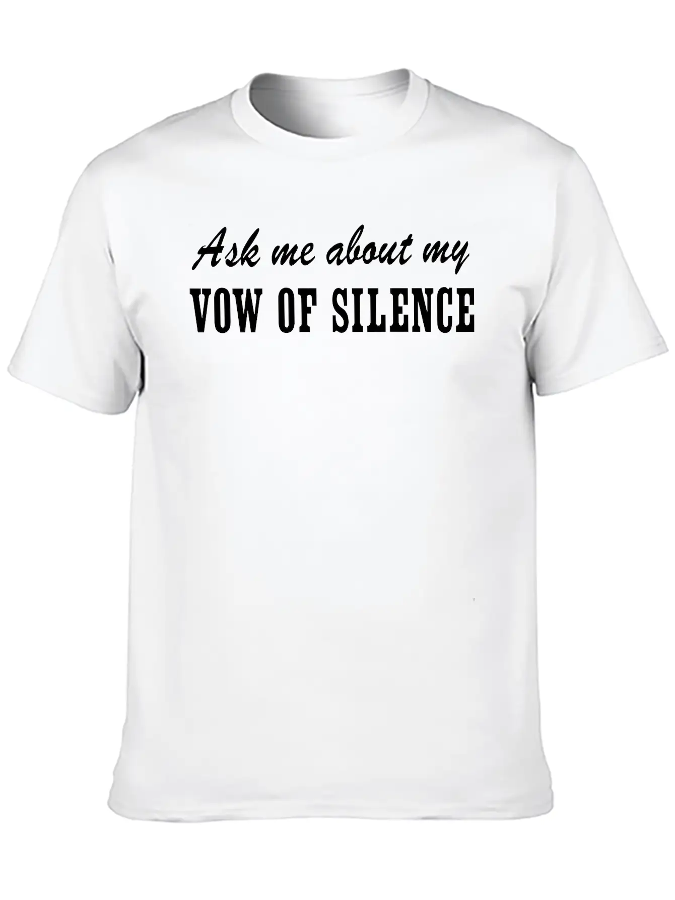 Ask Me About My Vow Of Silence Unisex Casual T-Shirt – Clean Design For Daily Comfort