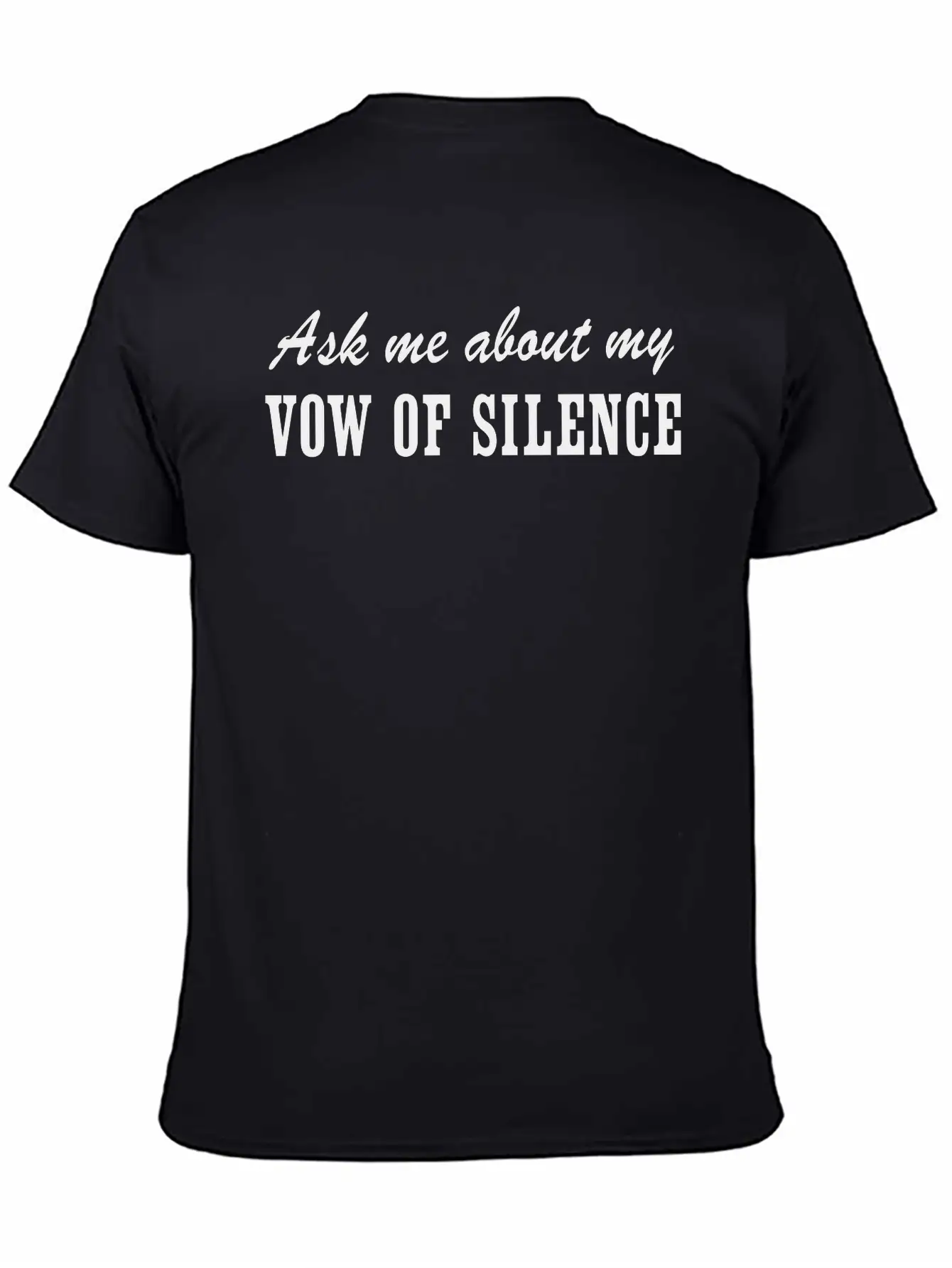 Ask Me About My Vow Of Silence Unisex Casual T-Shirt – Clean Design For Daily Comfort