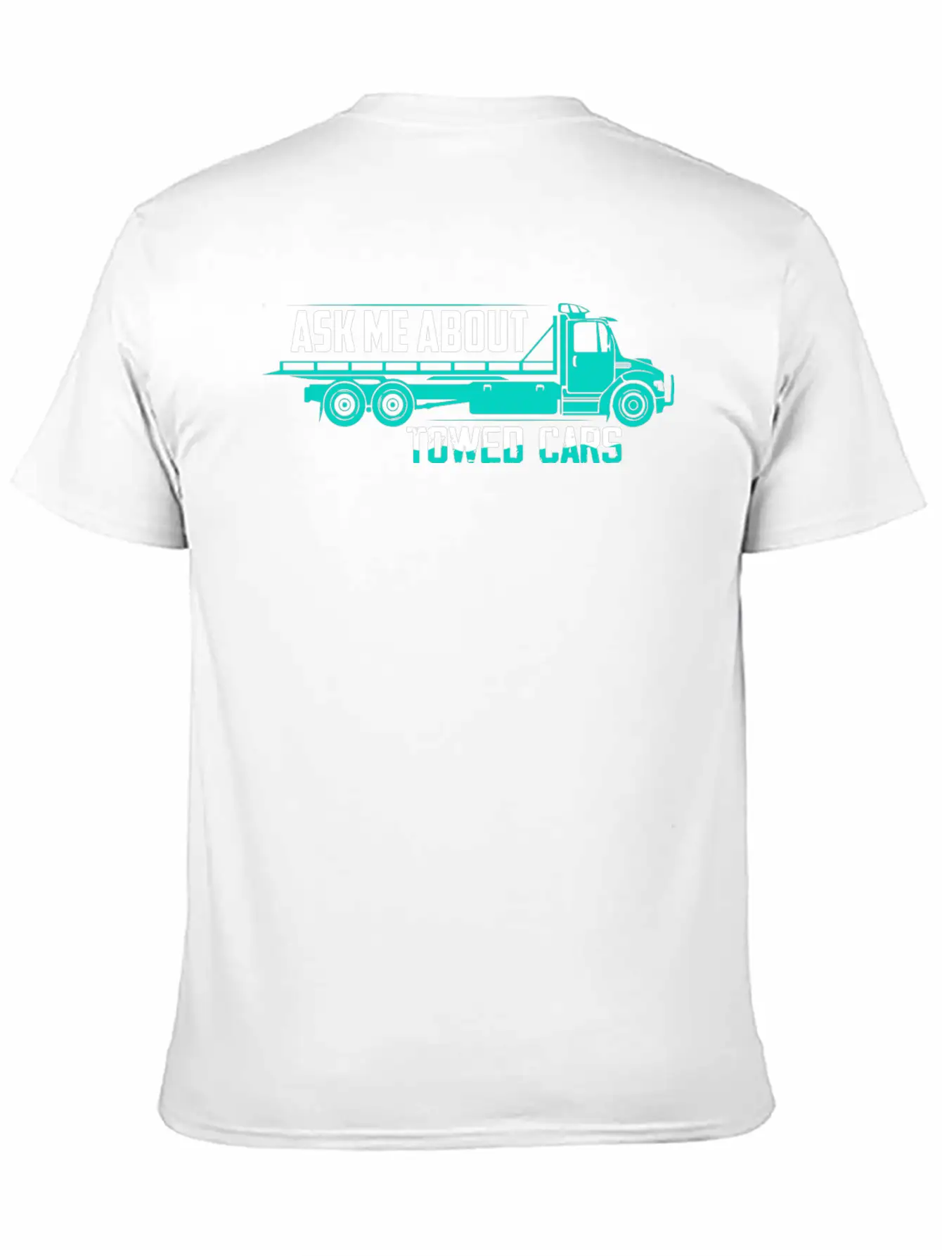 Ask Me About Towed Cars Tow Truck Driver Trucking Unisex Casual T-Shirt – Clean Design For Daily Comfort