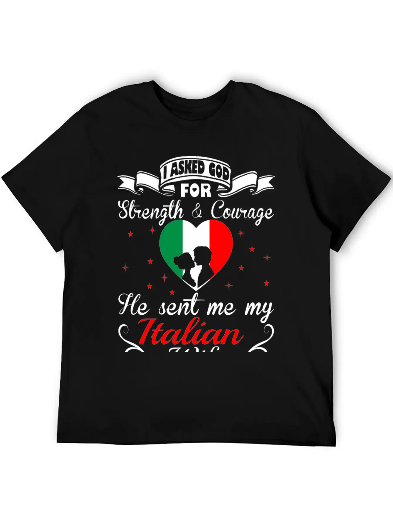 Asked God Strength Courage Sent Italian Wife Shirt Stylish Everyday T-Shirt – Unisex Basic Cotton Tee
