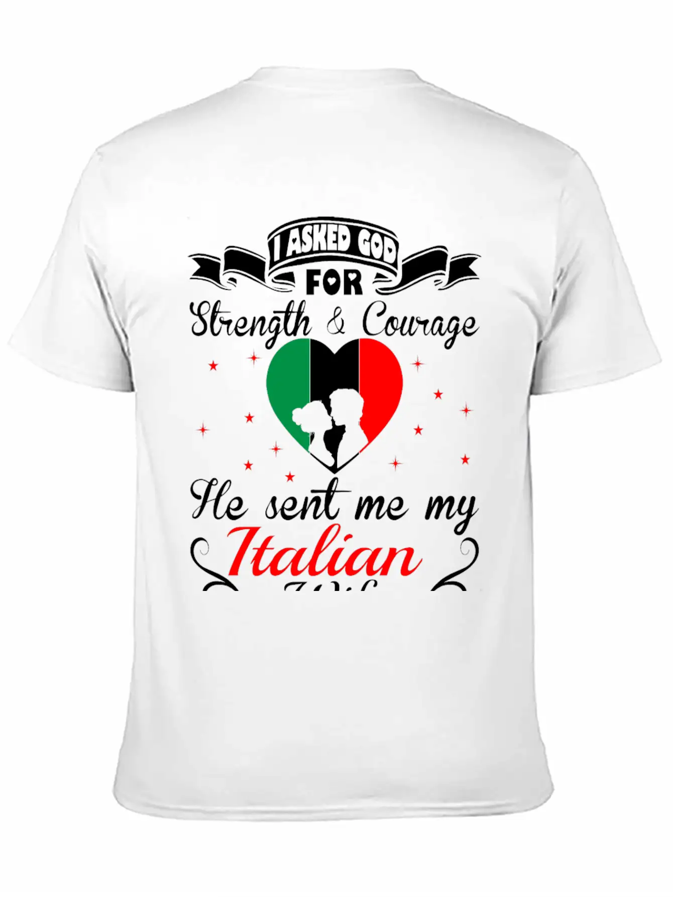 Asked God Strength Courage Sent Italian Wife Shirt Stylish Everyday T-Shirt – Unisex Basic Cotton Tee