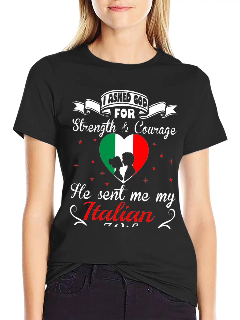 Asked God Strength Courage Sent Italian Wife Shirt Stylish Everyday T-Shirt – Unisex Basic Cotton Tee