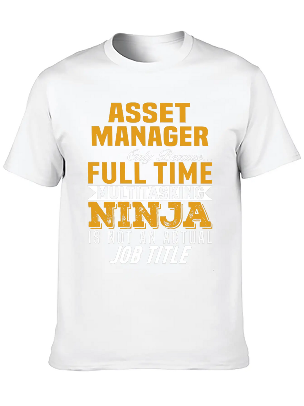 Asset Manager Unisex Short Sleeve Soft Cotton T-Shirt – Casual Everyday Wear