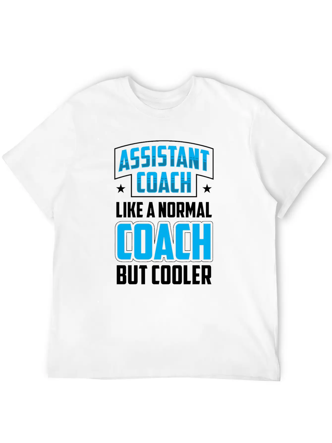 Assistant Coach Like A Normal Coach But Cooler Unisex Short Sleeve Soft Cotton T-Shirt – Casual Everyday Wear