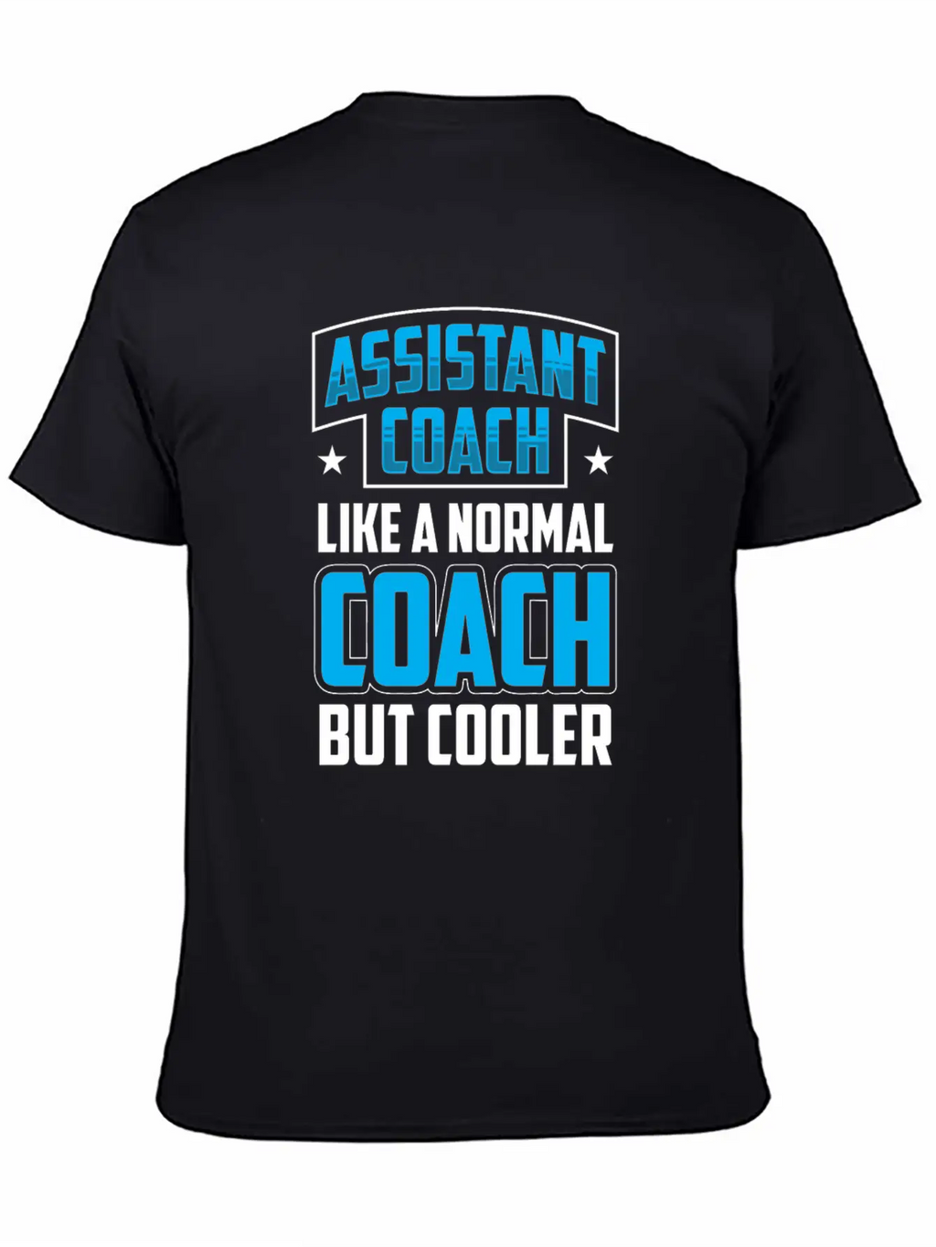 Assistant Coach Like A Normal Coach But Cooler Unisex Short Sleeve Soft Cotton T-Shirt – Casual Everyday Wear