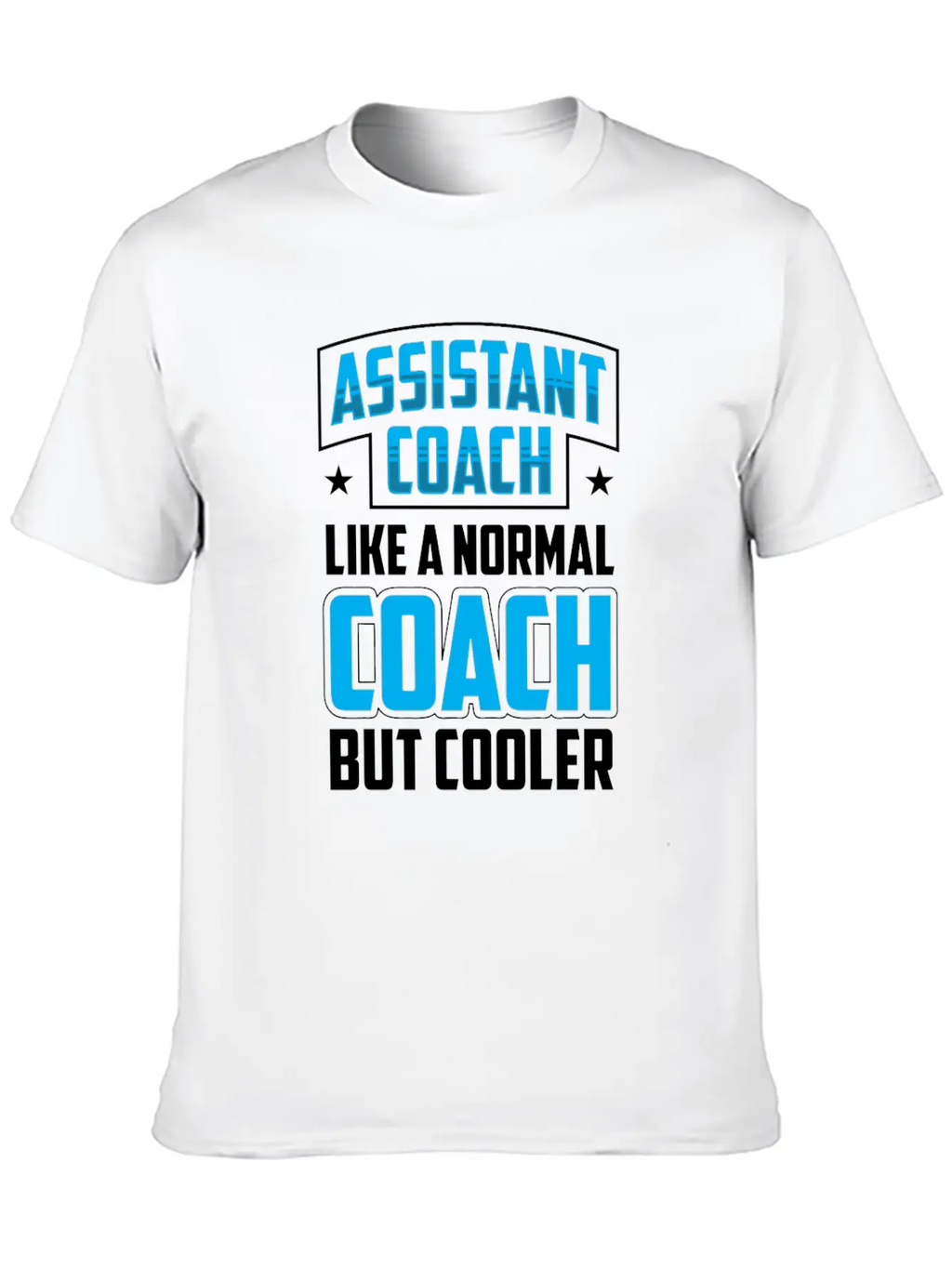 Assistant Coach Like A Normal Coach But Cooler Unisex Short Sleeve Soft Cotton T-Shirt – Casual Everyday Wear
