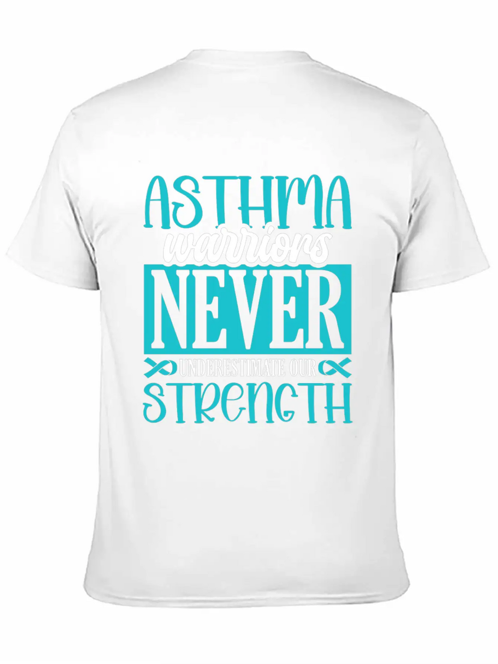 Asthma Warriors Never Underestimate Asthmatic Unisex Short Sleeve Soft Cotton T-Shirt – Casual Everyday Wear