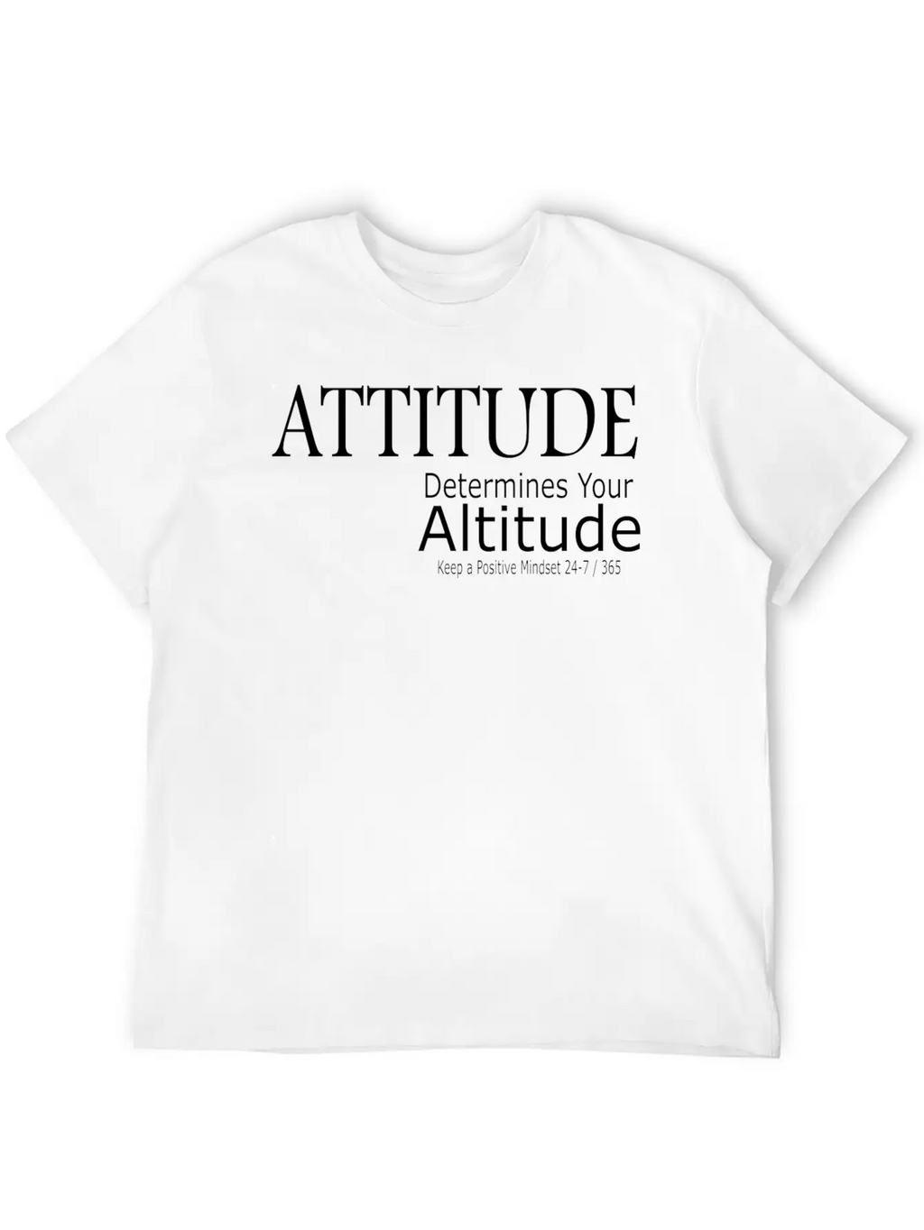Attitude Determines Your Altitude Unisex Short Sleeve Soft Cotton T-Shirt – Casual Everyday Wear
