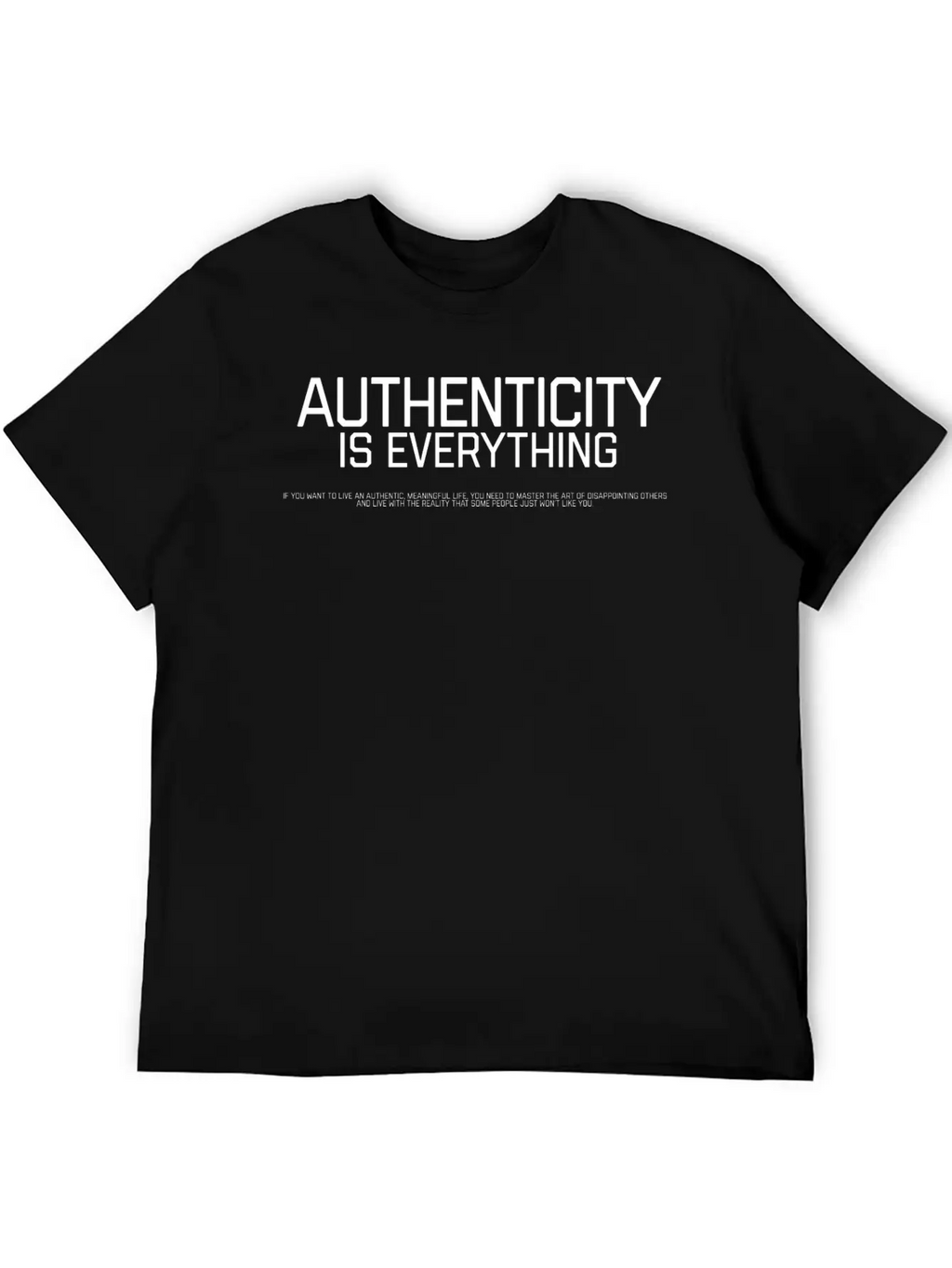 Authenticity Is Everythink Unisex Casual T-Shirt – Clean Design For Daily Comfort