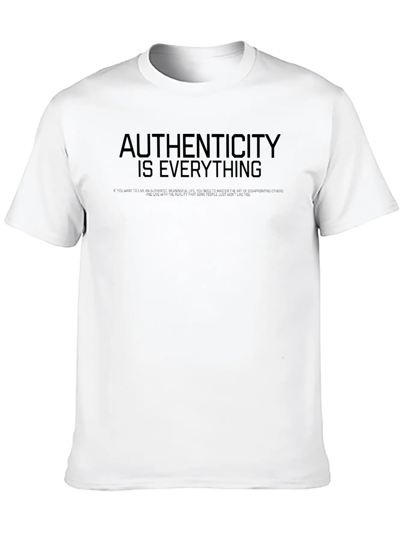 Authenticity Is Everythink Unisex Casual T-Shirt – Clean Design For Daily Comfort