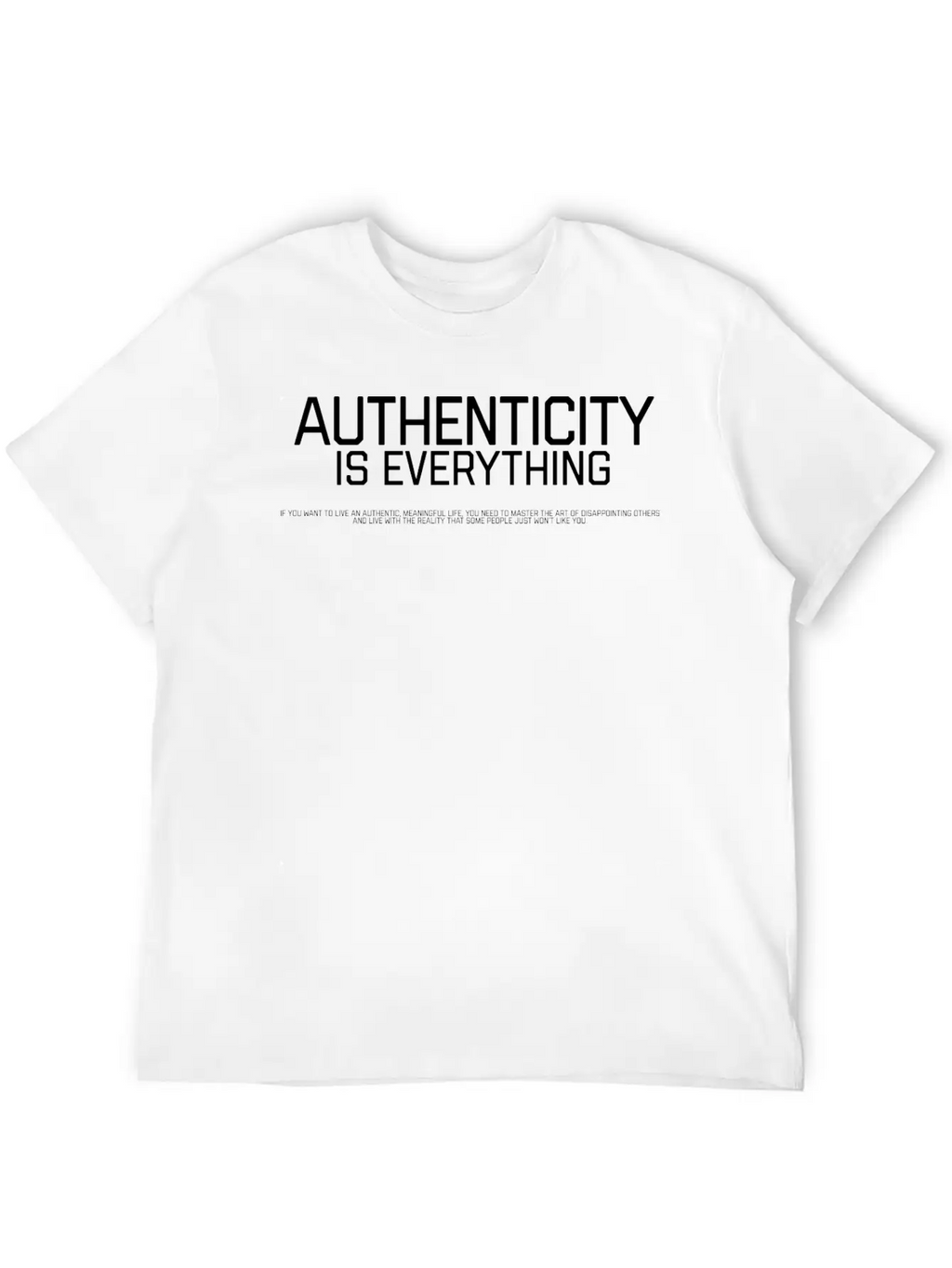 Authenticity Is Everythink Unisex Casual T-Shirt – Clean Design For Daily Comfort