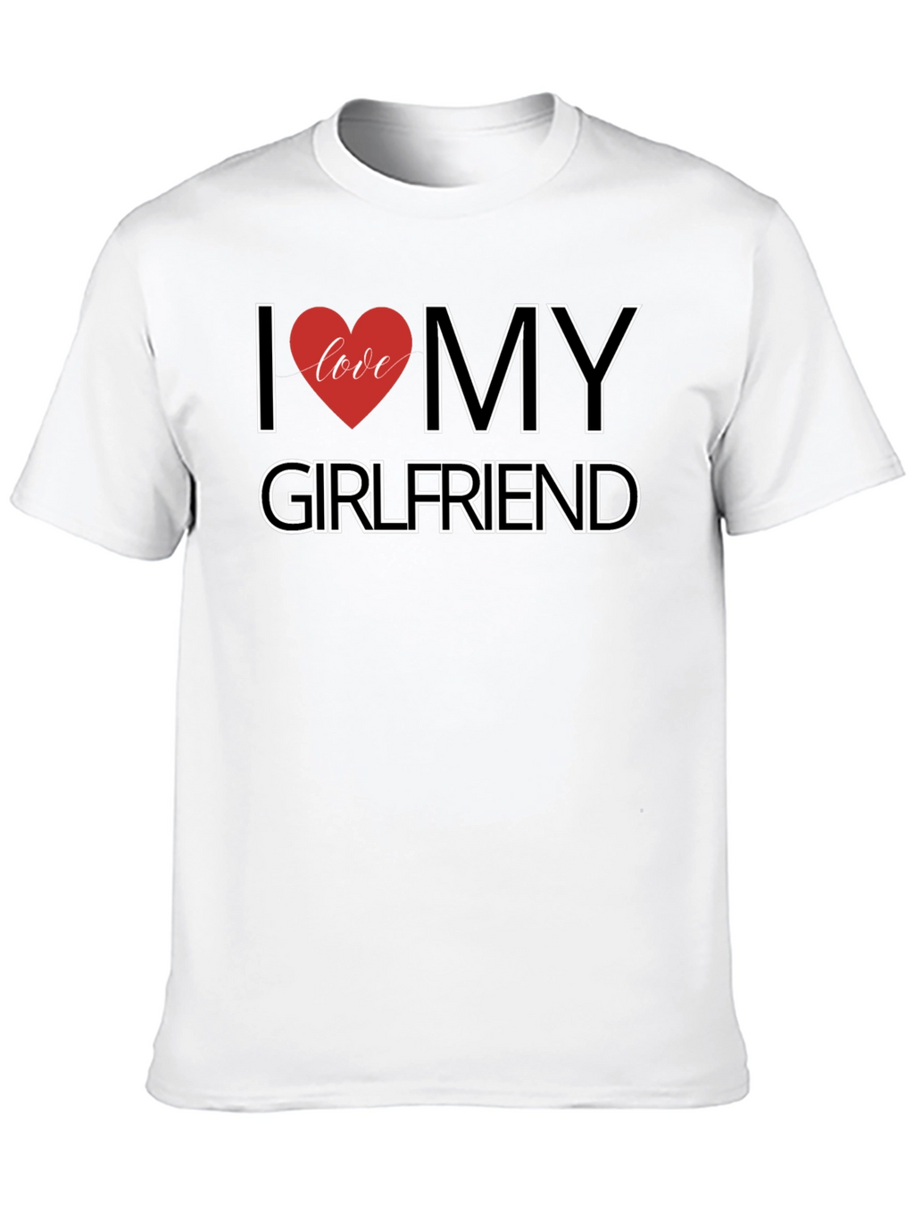 I Love My Girlfriend Black T-Shirt