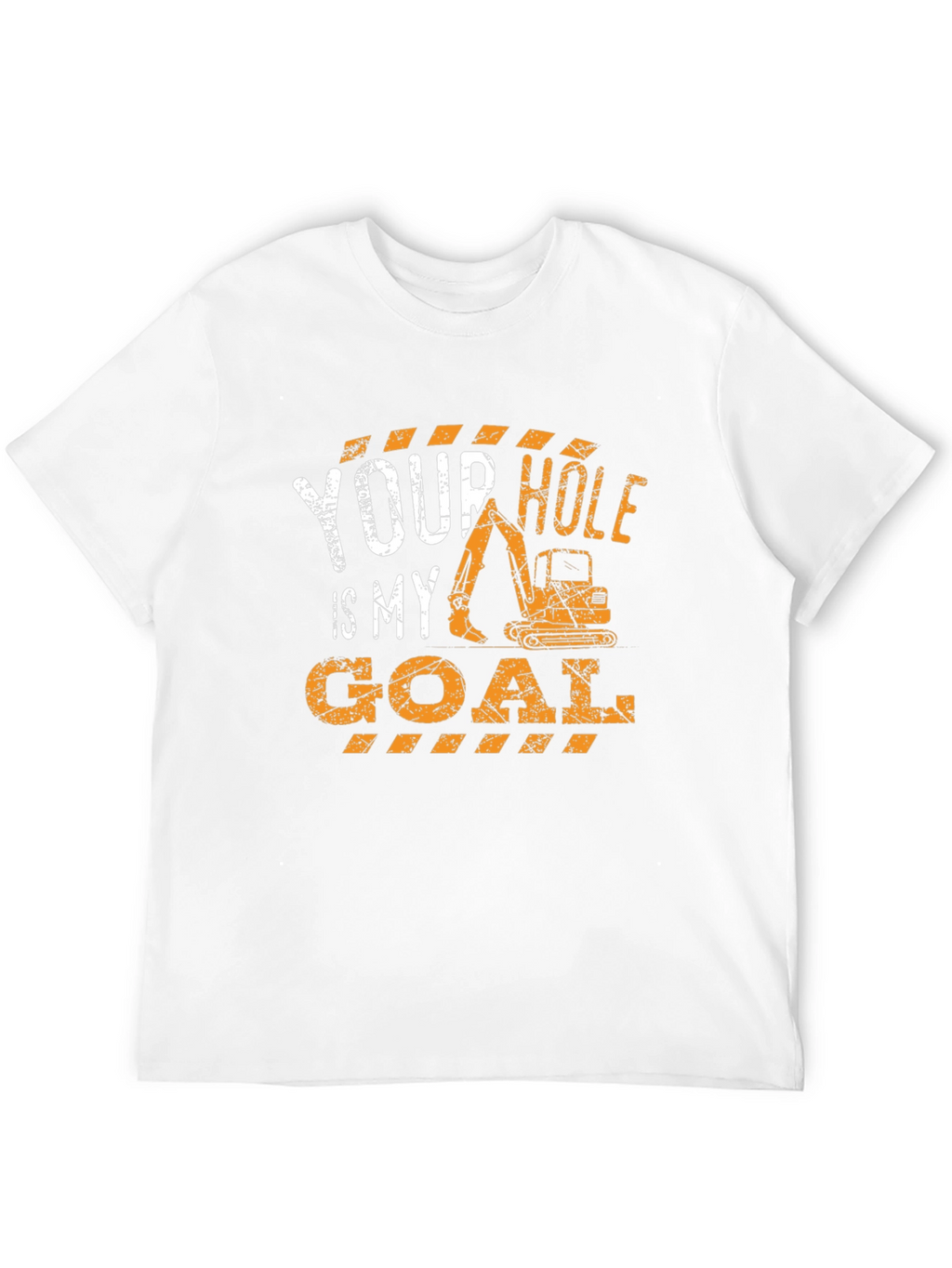 Your Hole Is My Goal Construction T-Shirt
