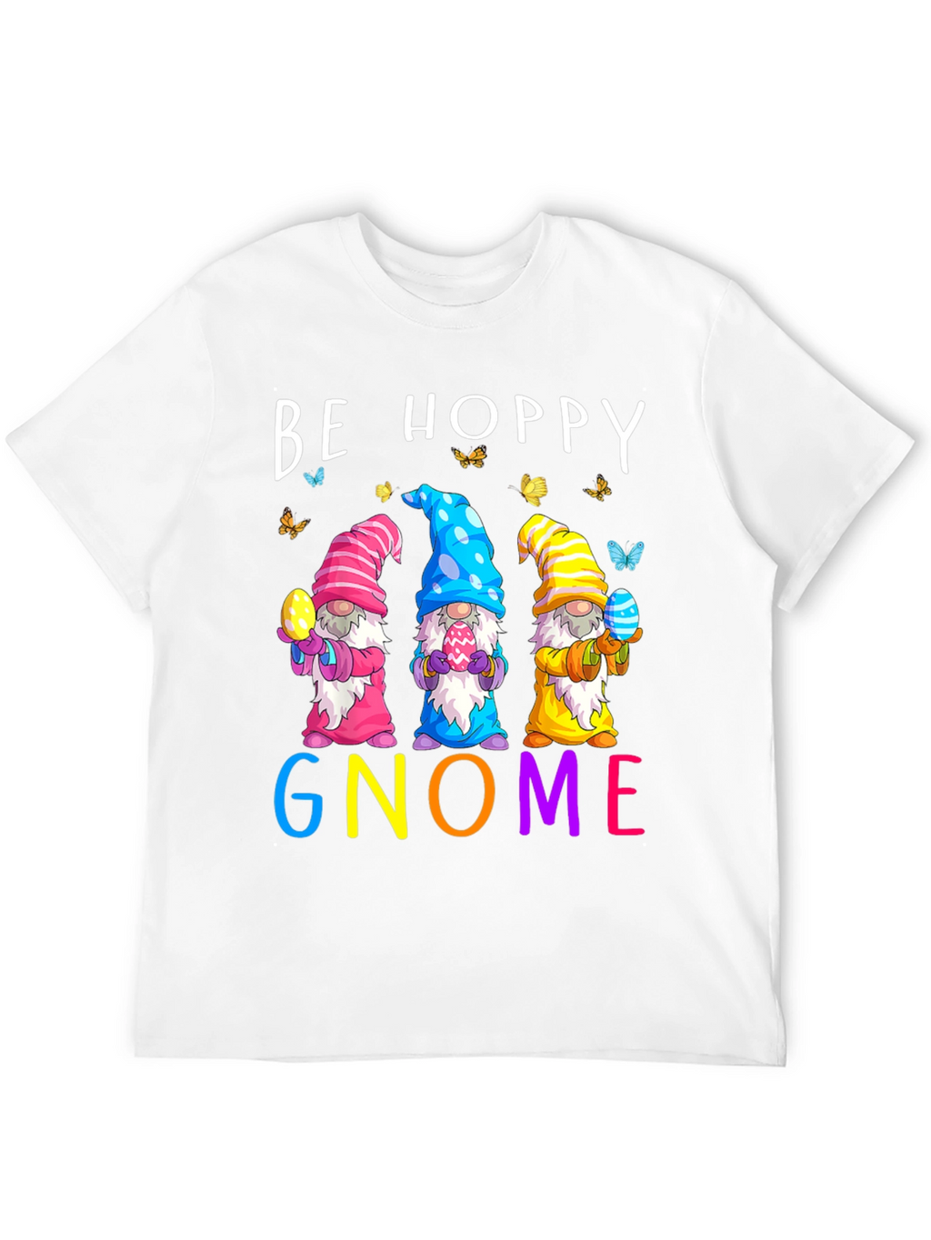 Be Hoppy Gnome Easter T-Shirt