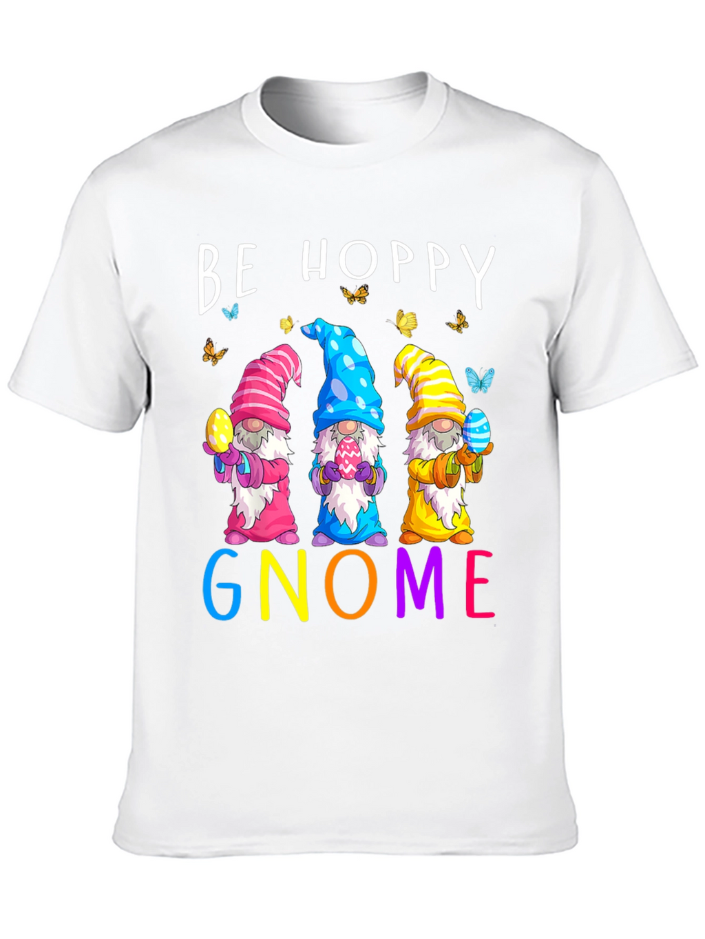 Be Hoppy Gnome Easter T-Shirt