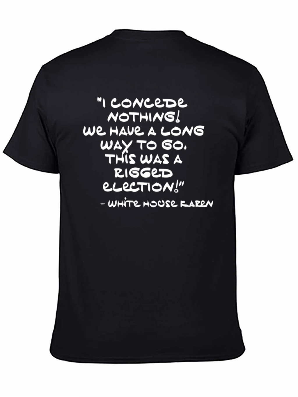 White House Karen T-Shirt Funny Political Statement Tee