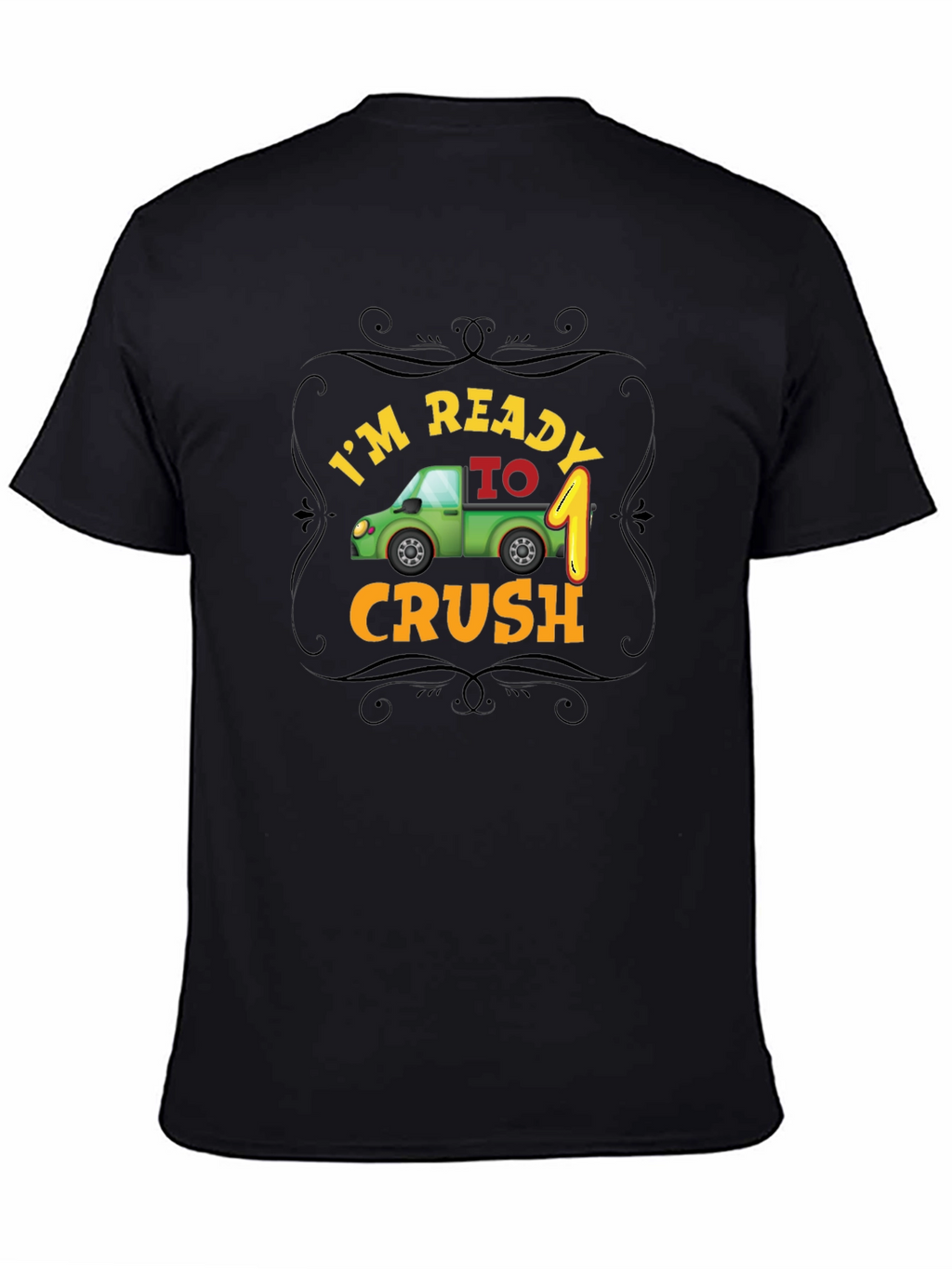 Im Ready to Crush One! Black Birthday T-Shirt