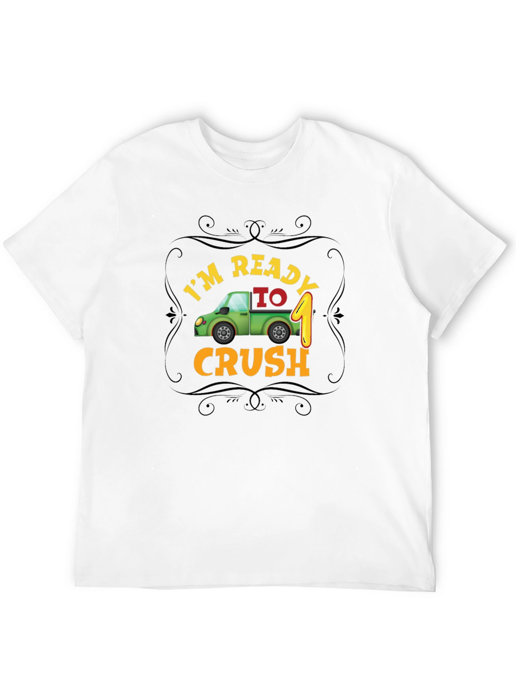 Im Ready to Crush One! Black Birthday T-Shirt