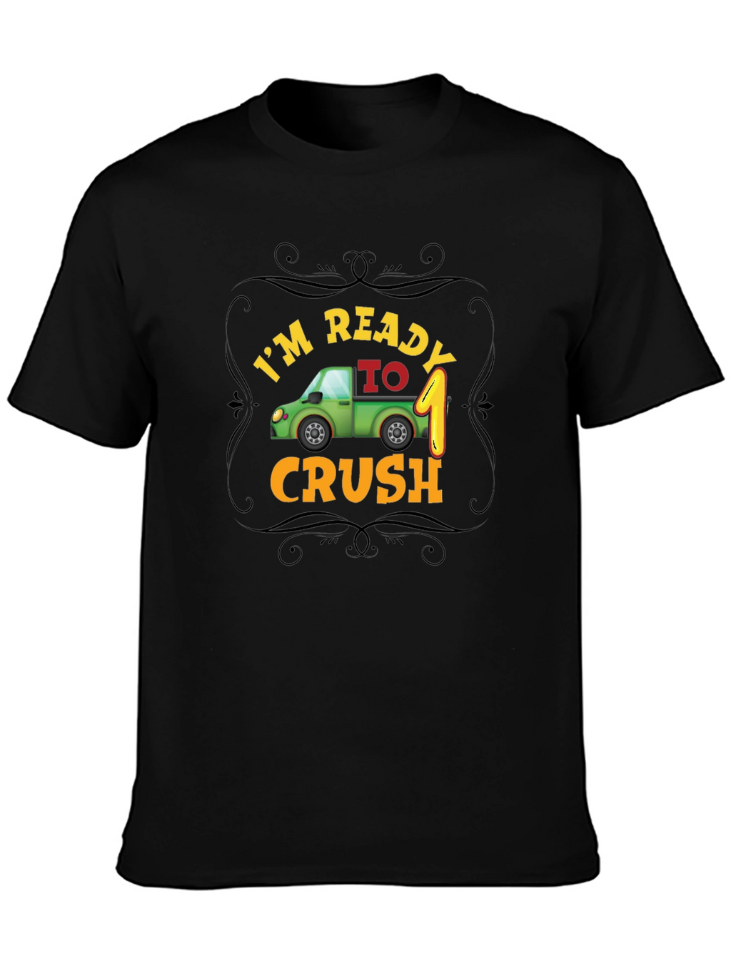 Im Ready to Crush One! Black Birthday T-Shirt