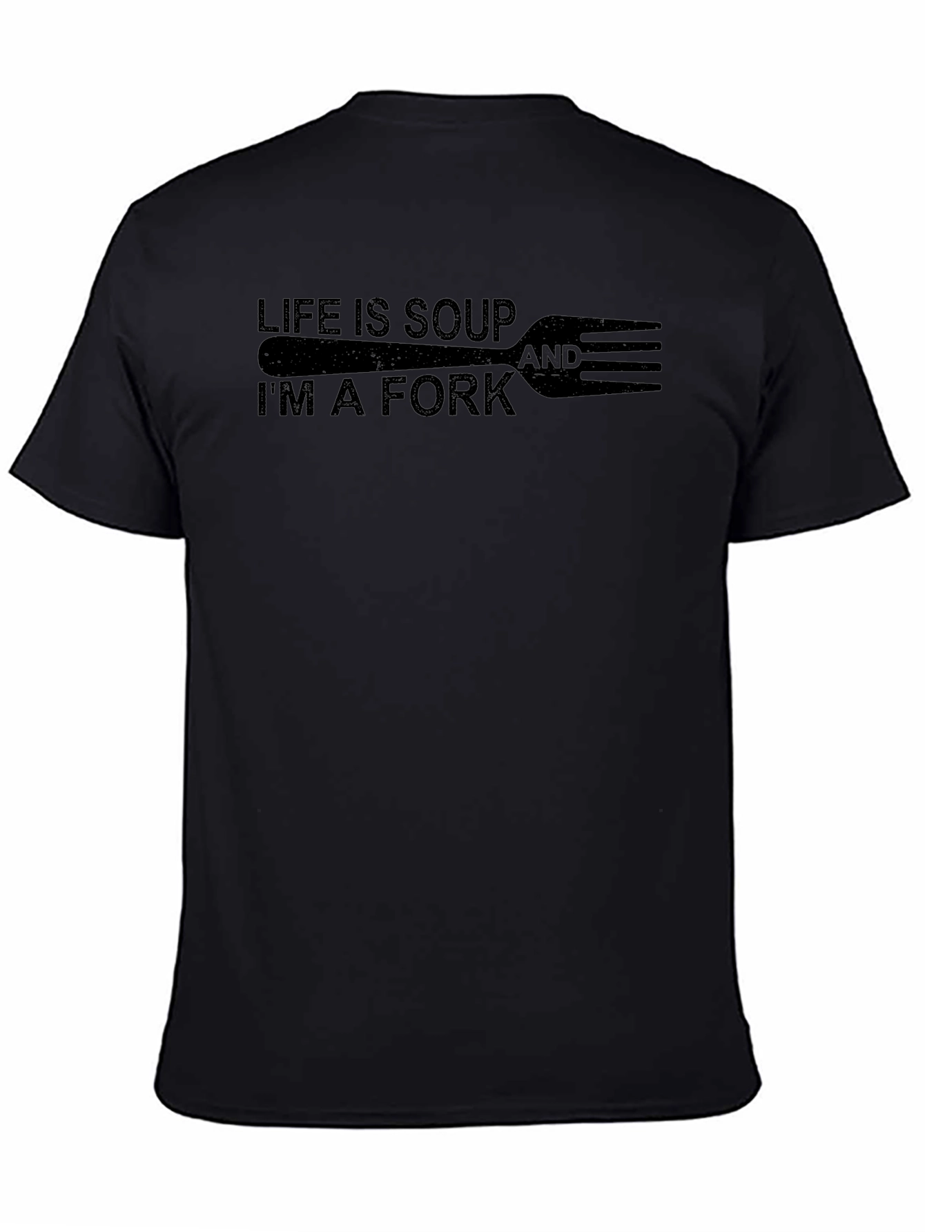 Life is Soup Im a Fork Graphic Tee