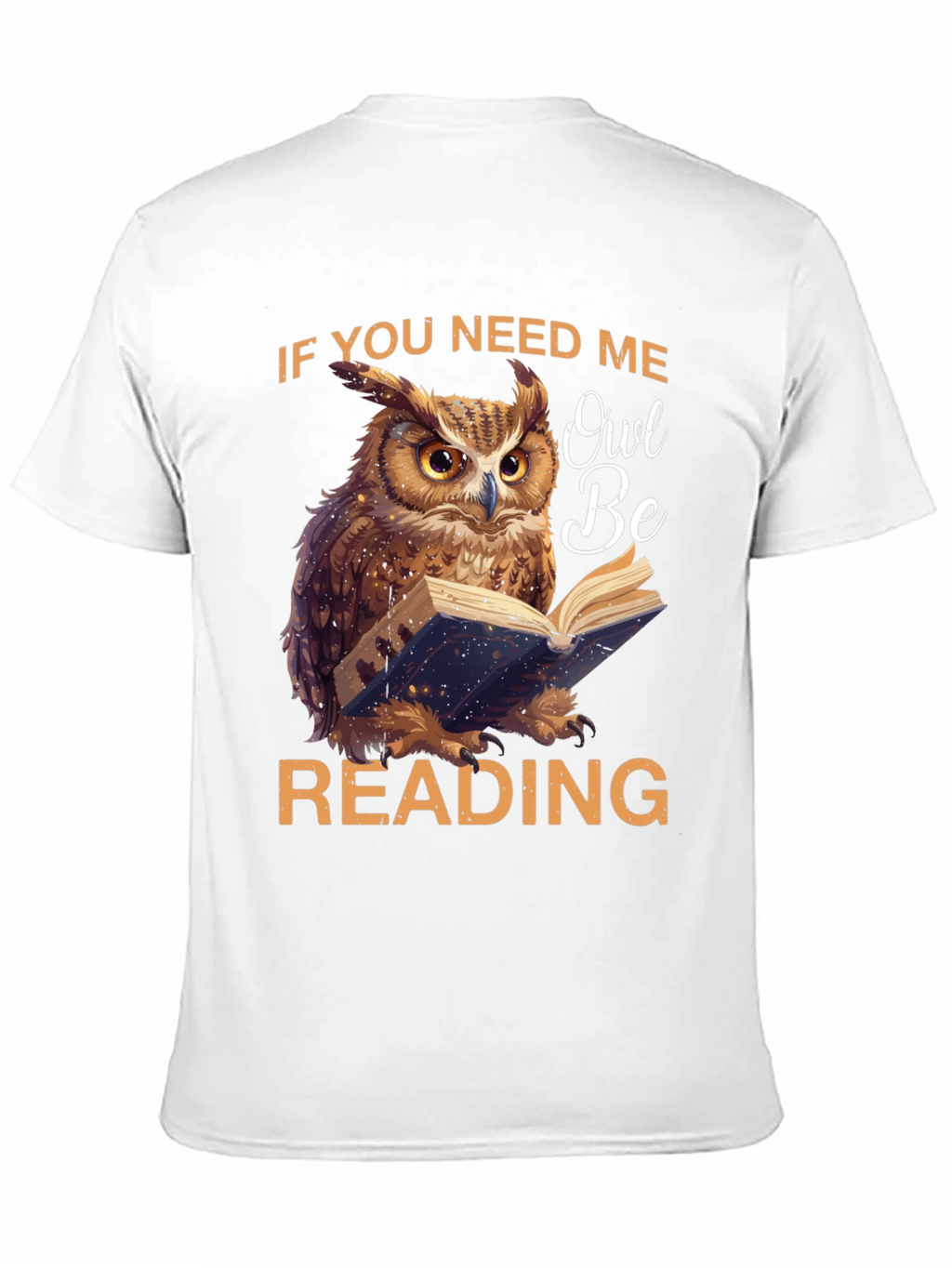 Owl Be Reading T-Shirt - Book Lover Tee