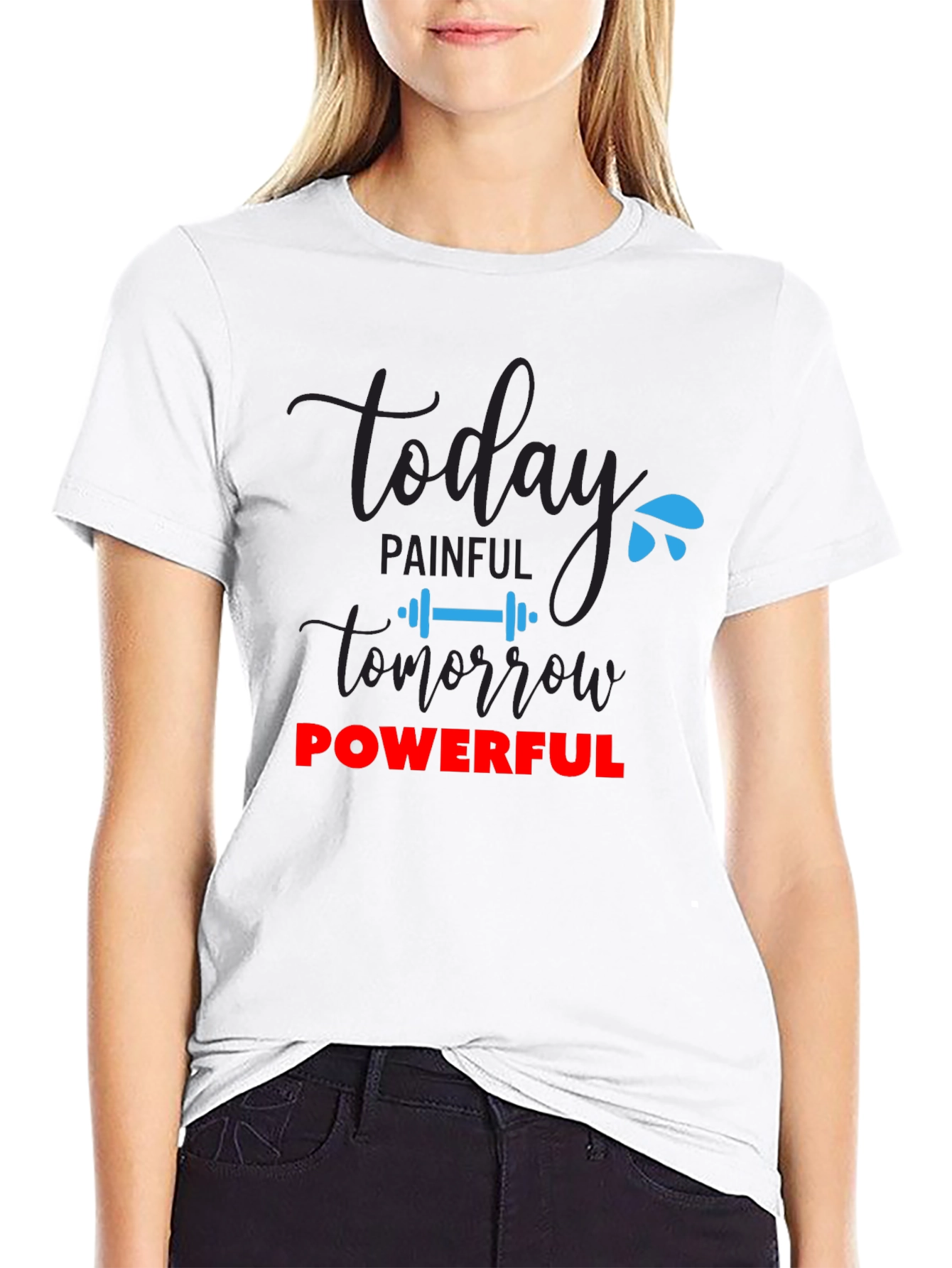 Motivational Workout Tee - Today Painful Tomorrow Powerful